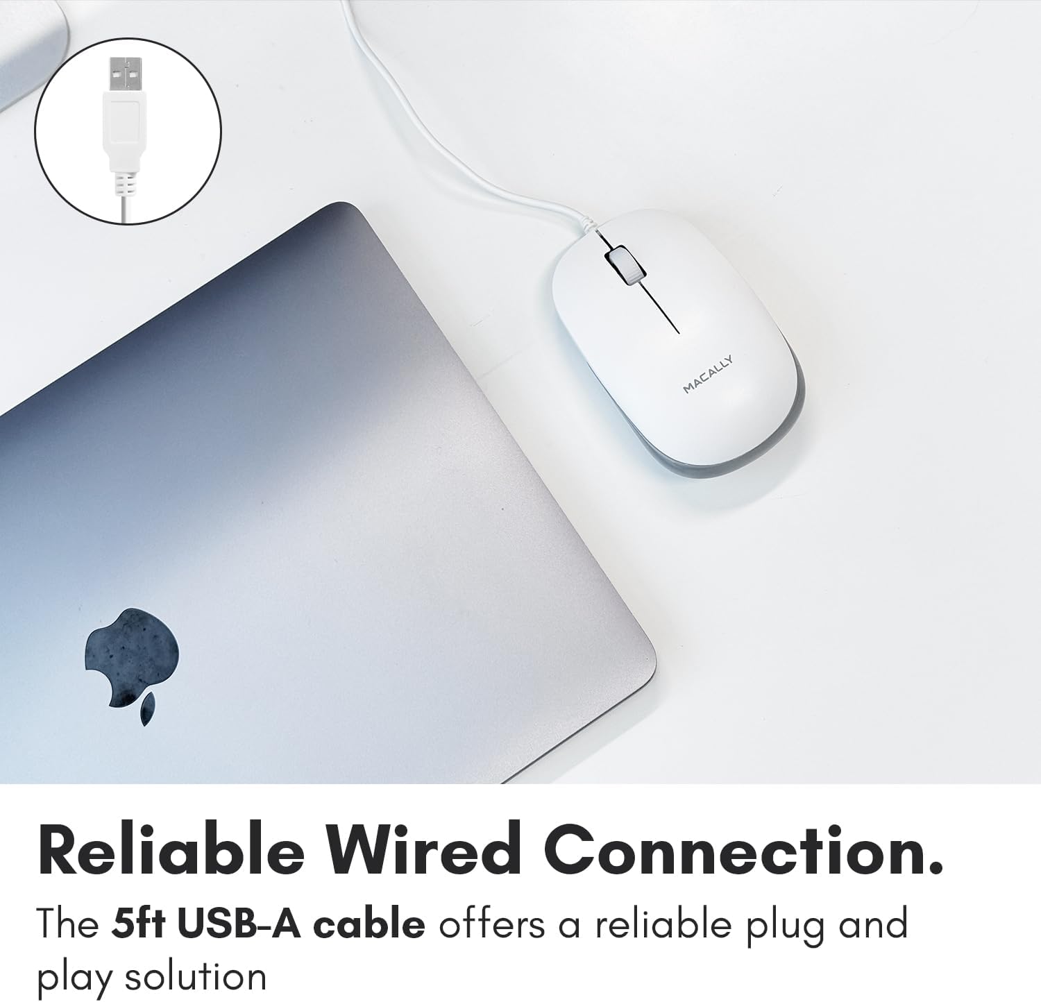 Reliable Wired Connection.  
The 5ft USB-A cable offers a reliable plug and play solution.