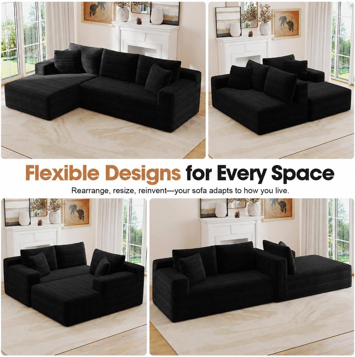 Flexible Designs for Every Space  
Rearrange, resize, reinvent—your sofa adapts to how you live.