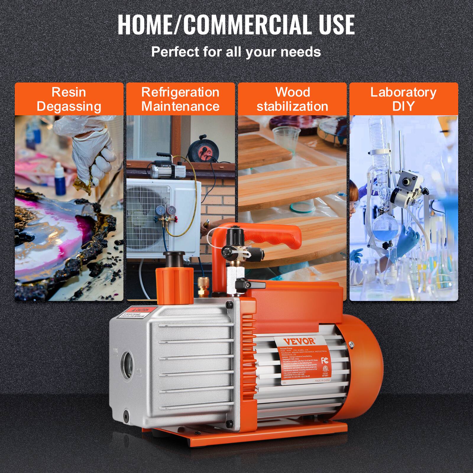 HOME/COMMERCIAL USE  
Perfect for all your needs  
Resin Degassing  
Refrigeration Maintenance  
Wood stabilization  
Laboratory DIY