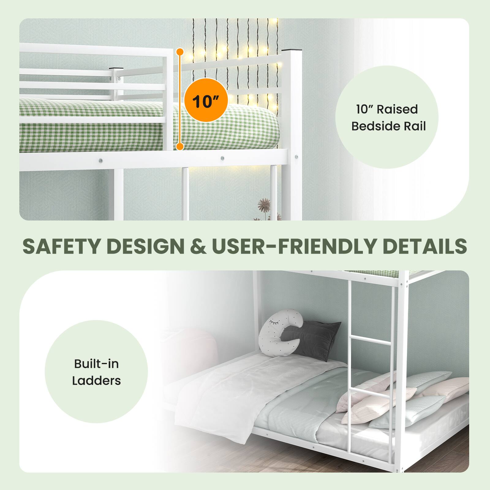 10" Raised Bedside Rail

SAFETY DESIGN & USER-FRIENDLY DETAILS

- 10" Raised Bedside Rail
- Built-in Ladders
