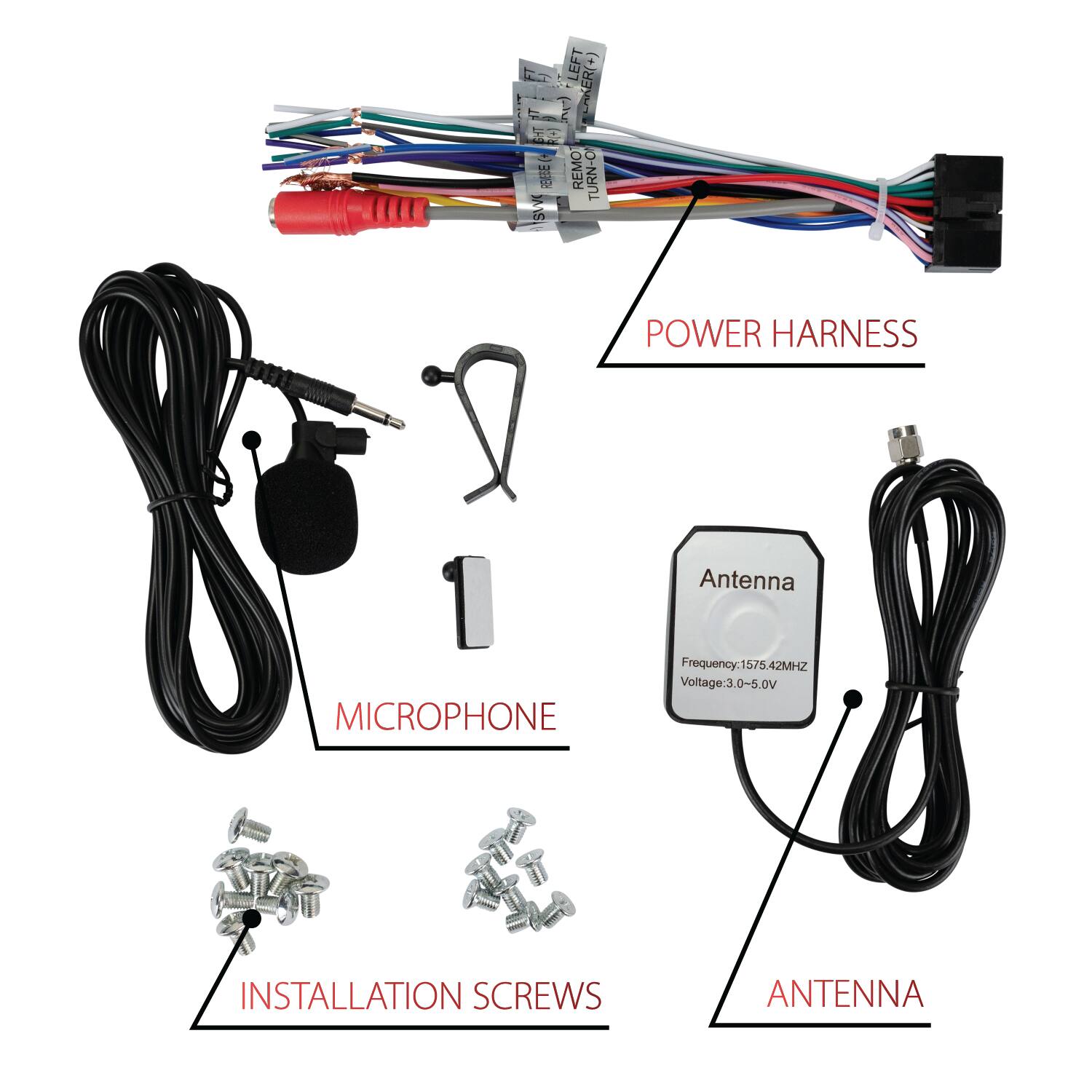 ET LEFT KER(+) HT (-) GHT R(+) (+ REVERSE REMO TURN-OFF

POWER HARNESS

Antenna
MICROPHONE
Frequency:1575.42MHZ Voltage:3.0~5.0V

INSTALLATION SCREWS

ANTENNA