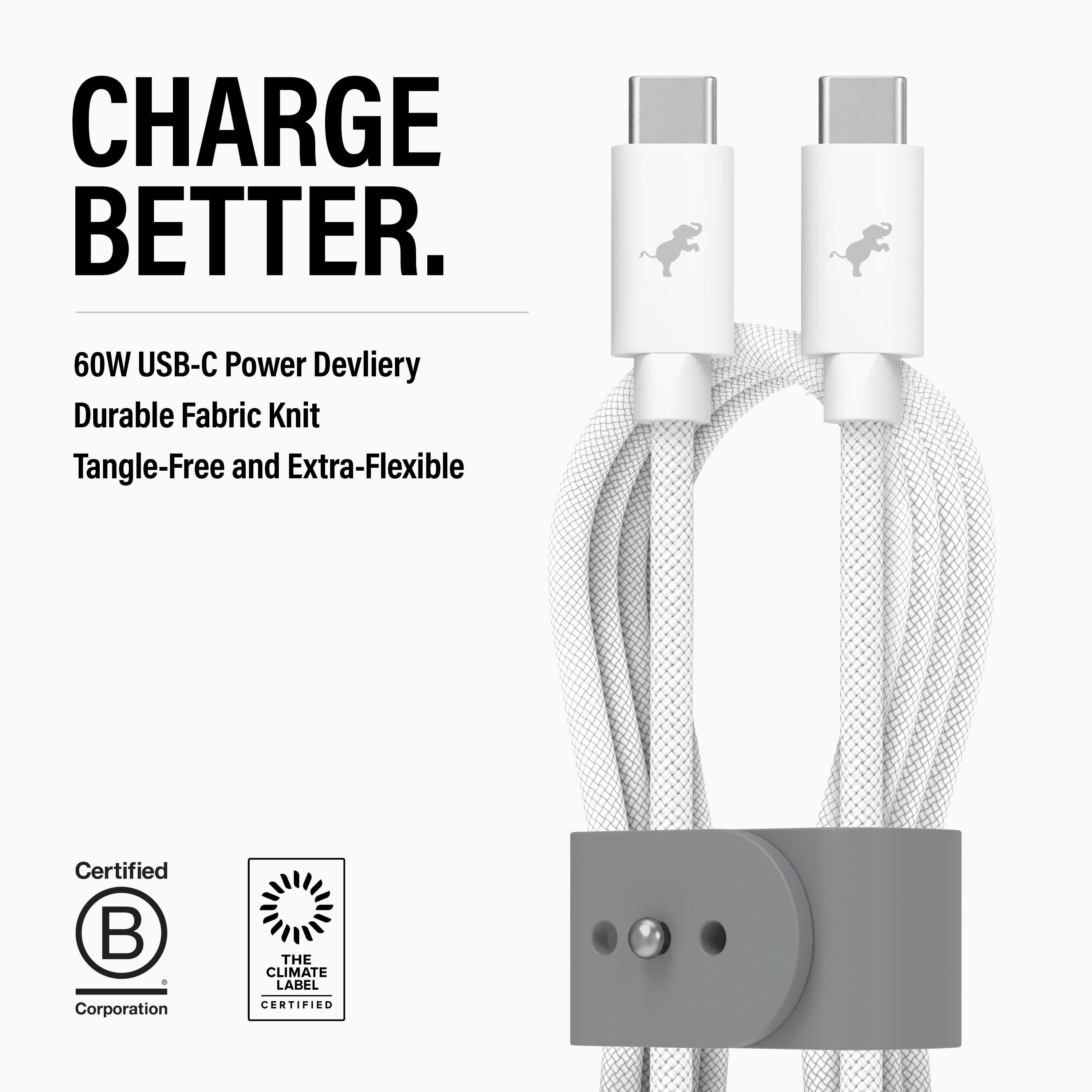 CHARGE BETTER.

60W USB-C Power Delivery  
Durable Fabric Knit  
Tangle-Free and Extra-Flexible  

Certified  
Corporation  
THE CLIMATE LABEL CERTIFIED
