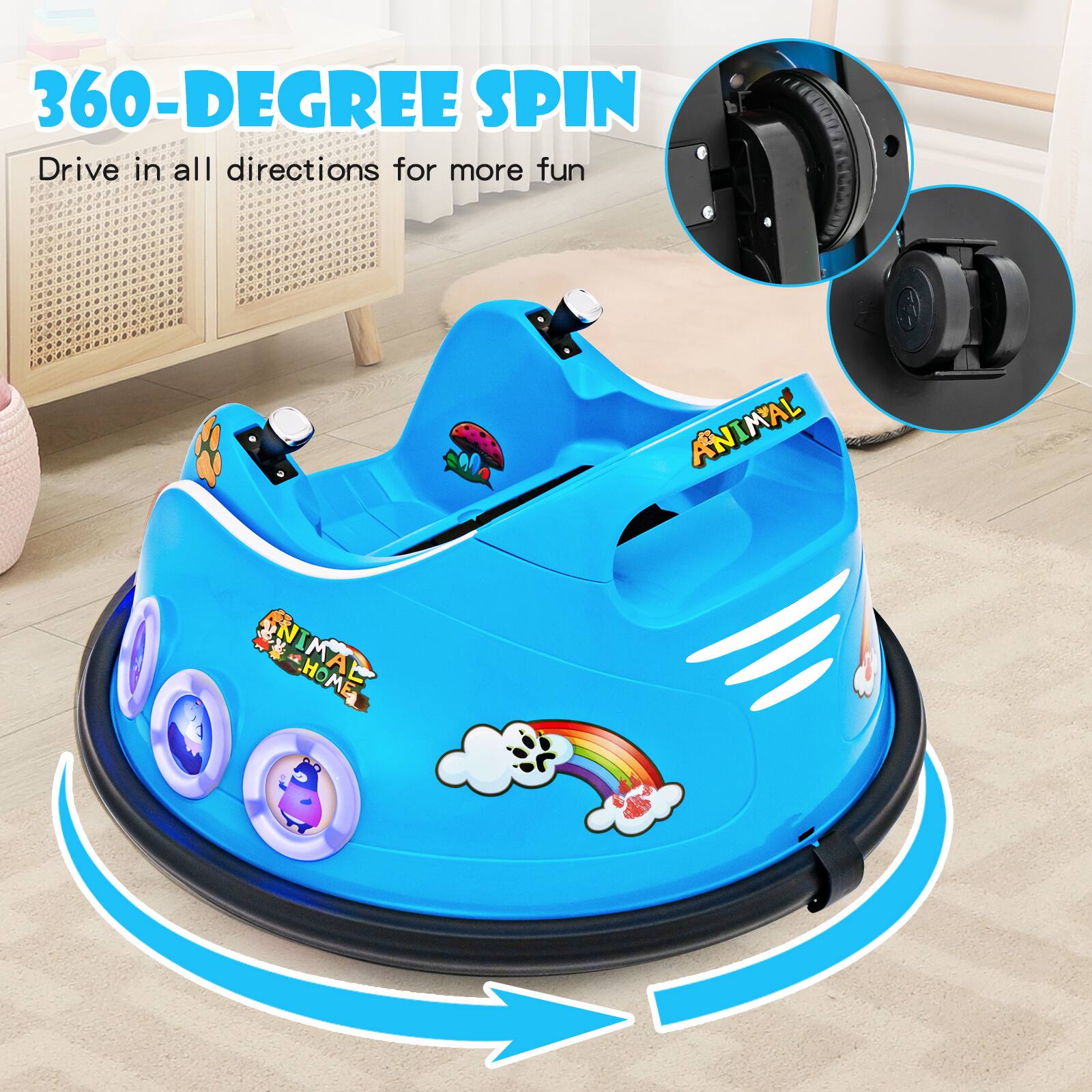 360-DEGREE SPIN
Drive in all directions for more fun
ANIMAL HOME