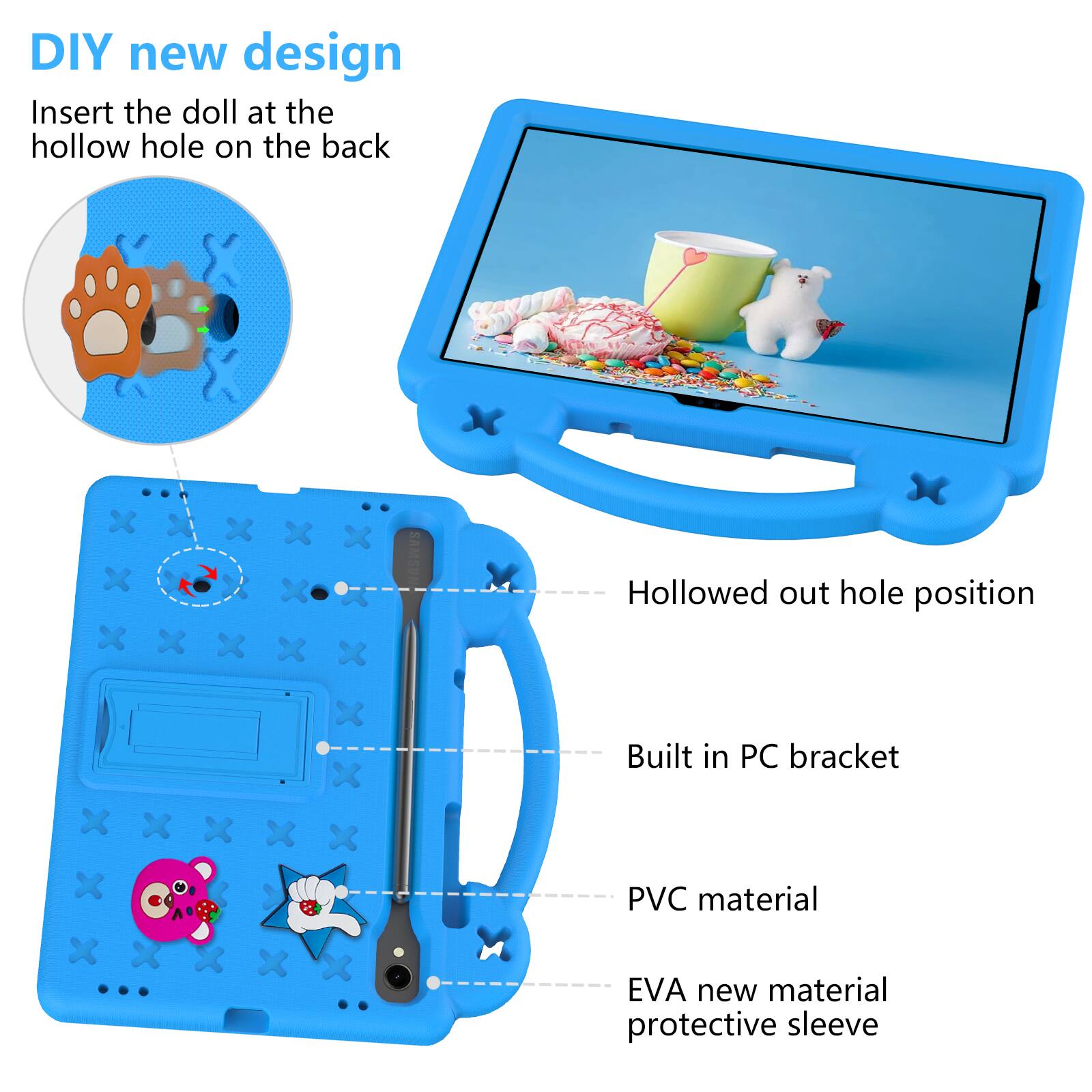 DIY new design  
Insert the doll at the hollow hole on the back  
Hollowed out hole position  
Built in PC bracket  
PVC material  
EVA new material protective sleeve