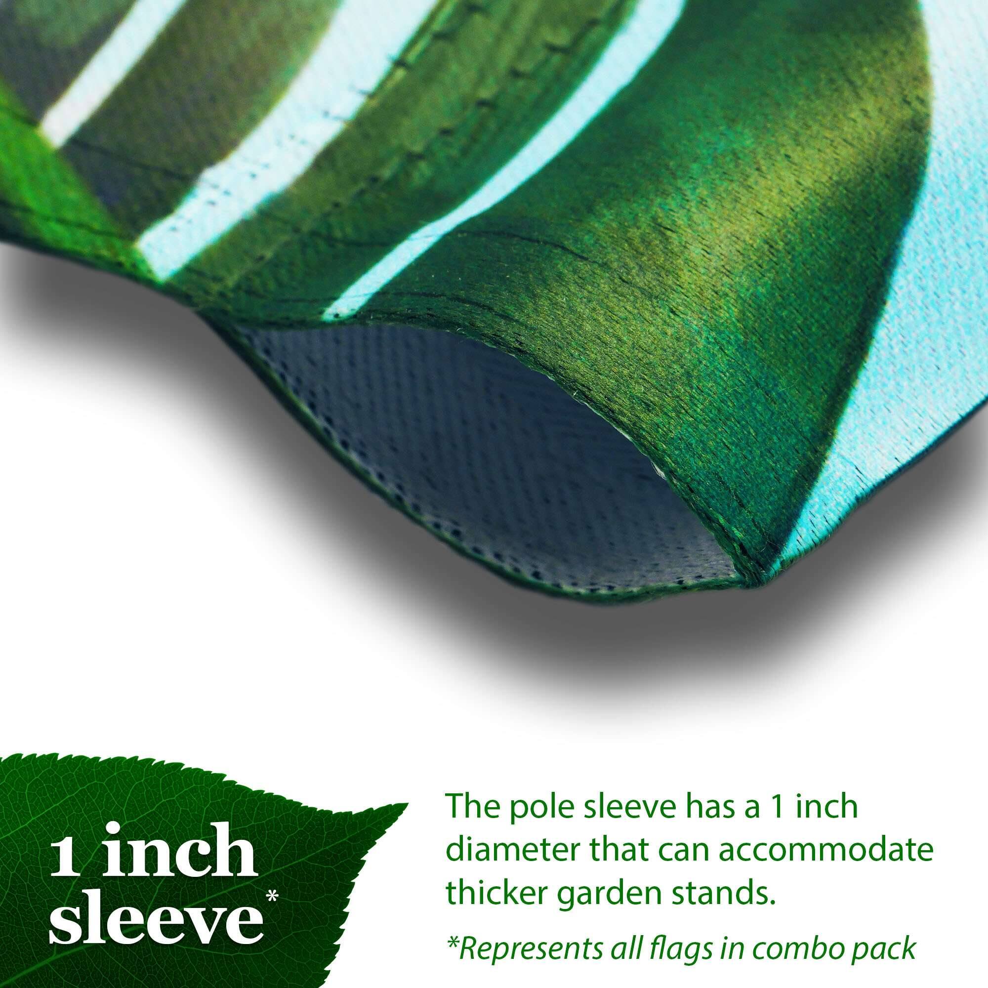1 inch sleeve*  
The pole sleeve has a 1 inch diameter that can accommodate thicker garden stands.  
*Represents all flags in combo pack