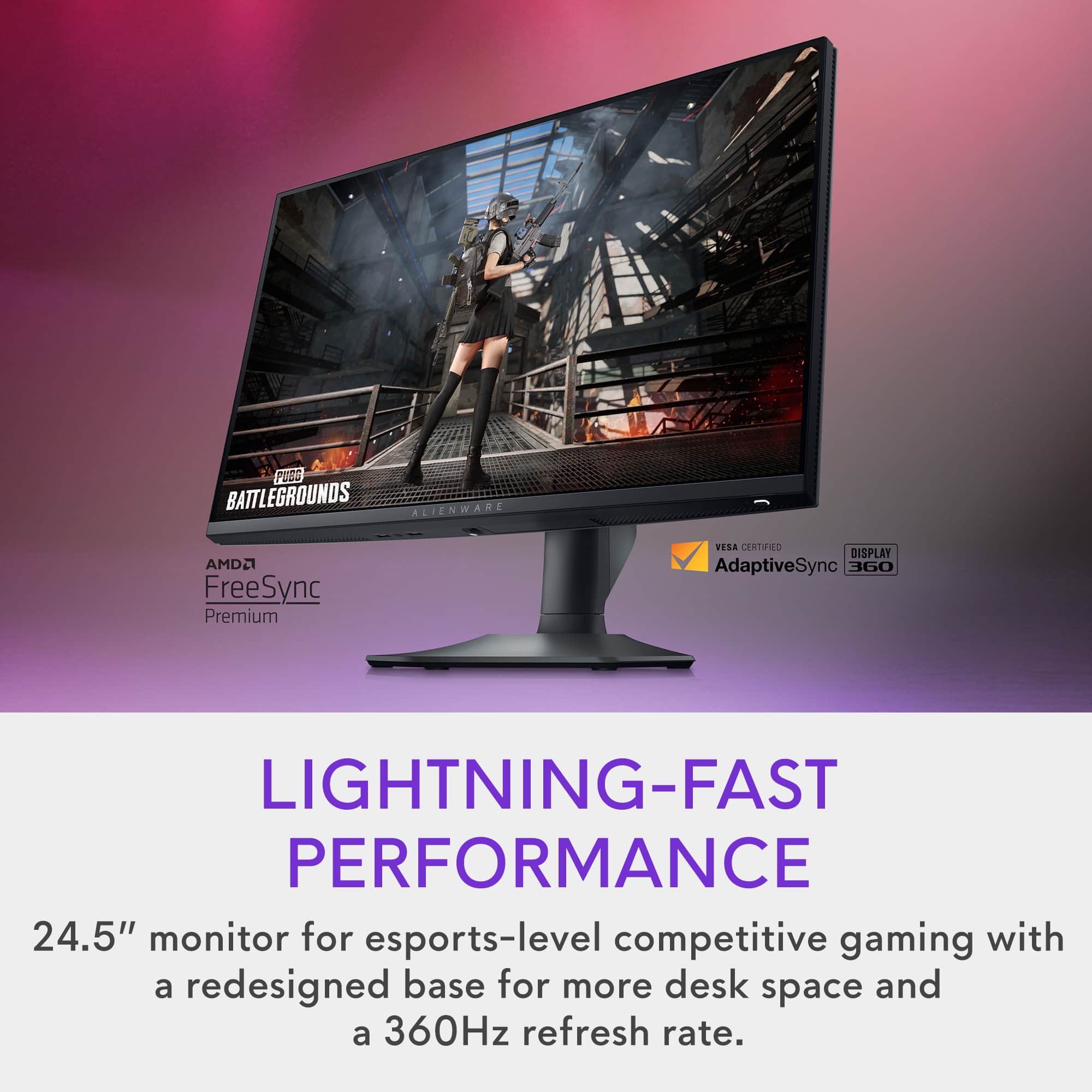 The text on the image reads: "Lightning-fast performance. 24.5" monitor for esports-level competitive gaming with a redesigned base for more desk space and a 360Hz refresh rate. PUEA BATTLEGROUNDS ALIENWARE AMD2 FreeSync Premium VESA cETIFED DISPLAY AdaptiveSync 360."