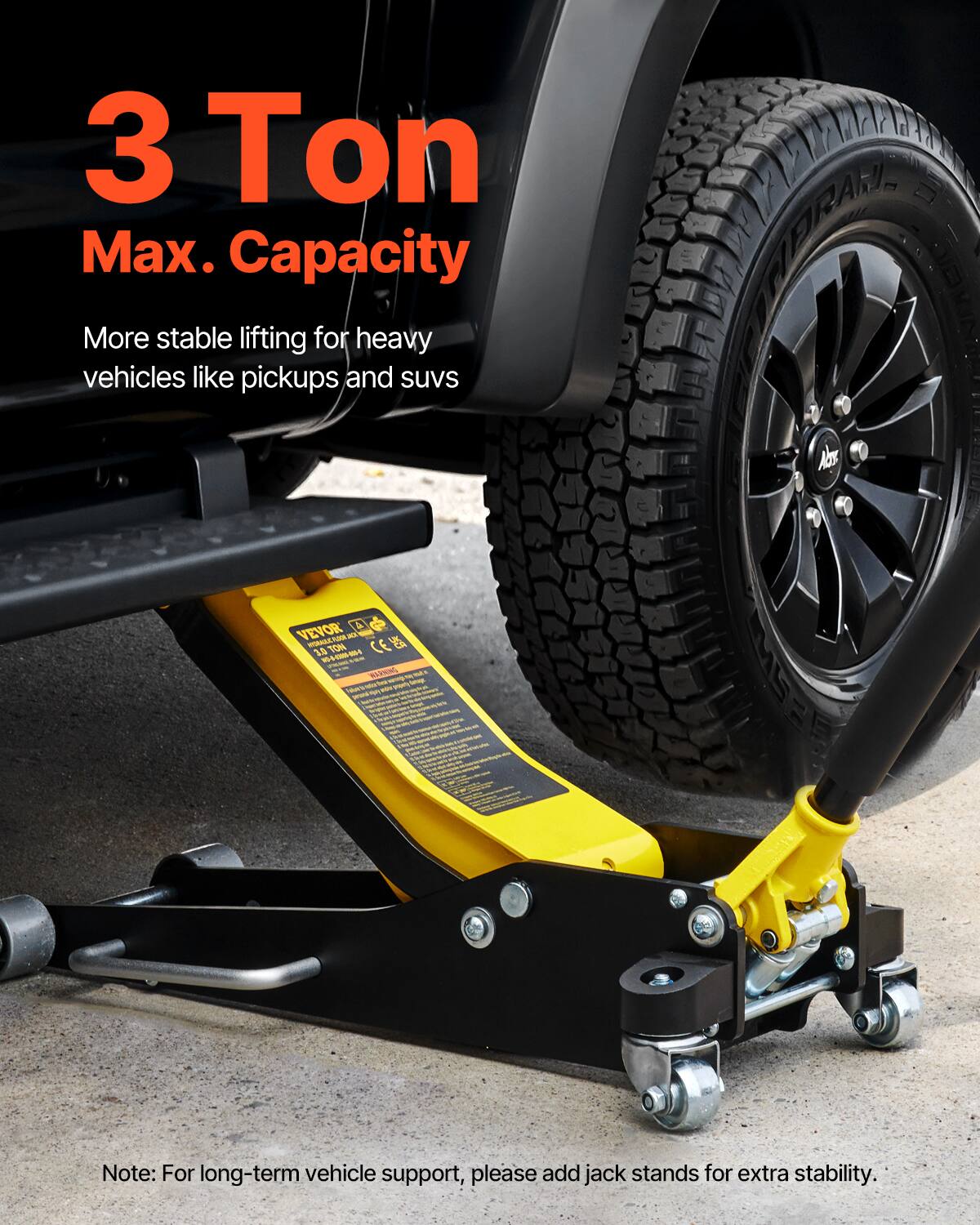 3 Ton Max. Capacity  
More stable lifting for heavy vehicles like pickups and suvs  

Note: For long-term vehicle support, please add jack stands for extra stability.