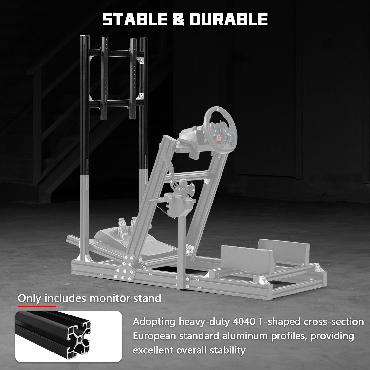 STABLE & DURABLE

Only includes monitor stand

Adopting heavy-duty 4040 T-shaped cross-section European standard aluminum profiles, providing excellent overall stability