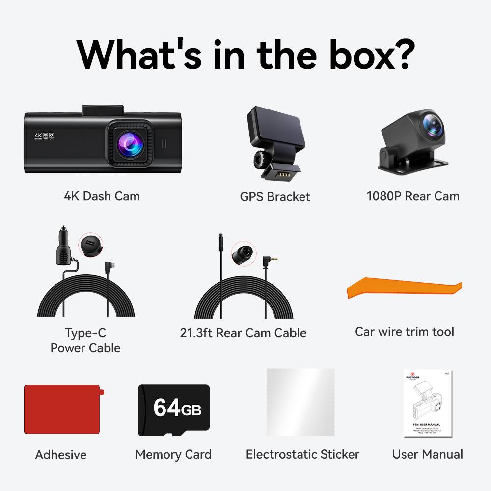 4K Dash Cam, GPS Bracket, 1080P Rear Cam, Type-C Power Cable, 21.3ft Rear Cam Cable, Car wire trim tool, 64GB Memory Card, Adhesive, Electrostatic Sticker, User Manual