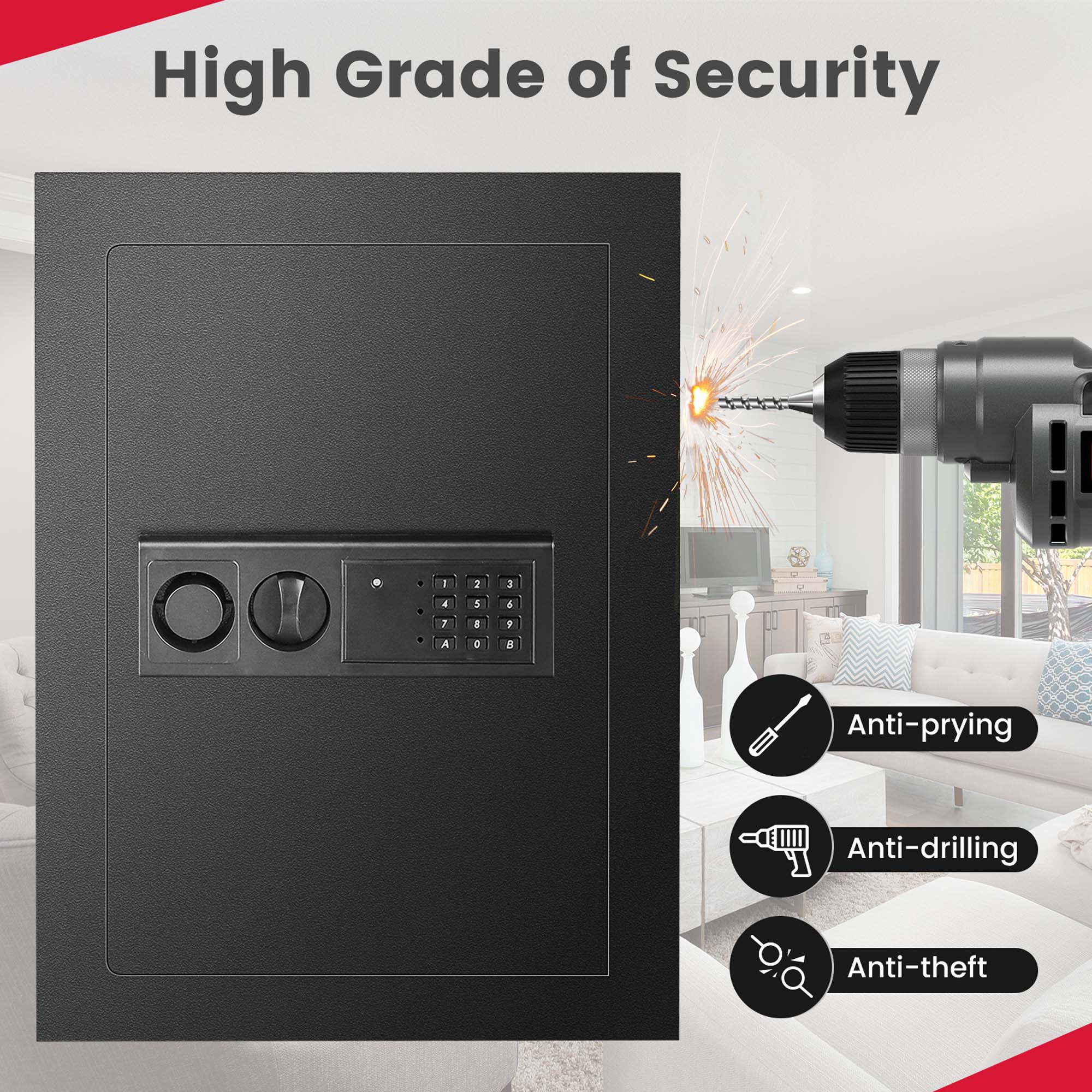 High Grade of Security

Anti-prying  
Anti-drilling  
Anti-theft
