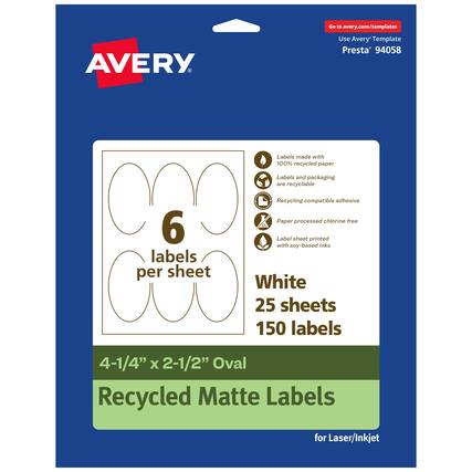 Go to avery.com/templates
AVERY
Use Avery™ Template Presta™ 94058
Labels made with 100% recycled paper
Labels and packaging are recyclable
Recycling compatible adhesive
Paper processed chlorine free
Label sheet printed with soy-based inks
6 labels per sheet
White
25 sheets
150 labels
4-1/4" x 2-1/2" Oval
Recycled Matte Labels
for Laser/Inkjet