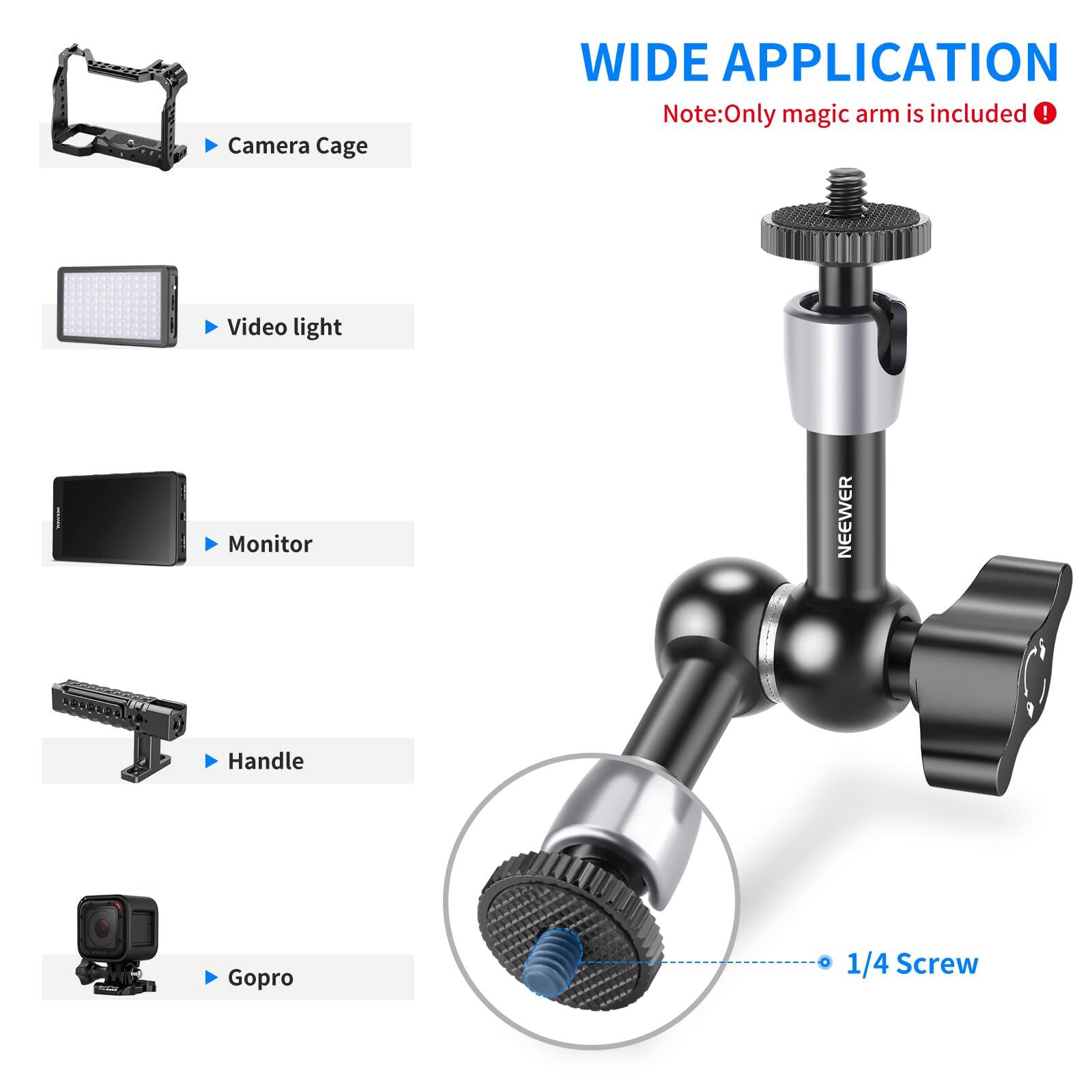 WIDE APPLICATION  
Note: Only magic arm is included!  

- Camera Cage  
- Video light  
- Monitor  
- Handle  
- Gopro  

1/4 Screw