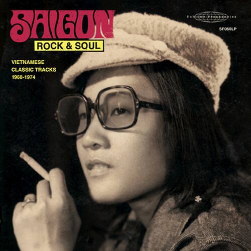 SAIGON  
ROCK & SOUL  

VIETNAMESE CLASSIC TRACKS  
1968-1974  

SF006LP