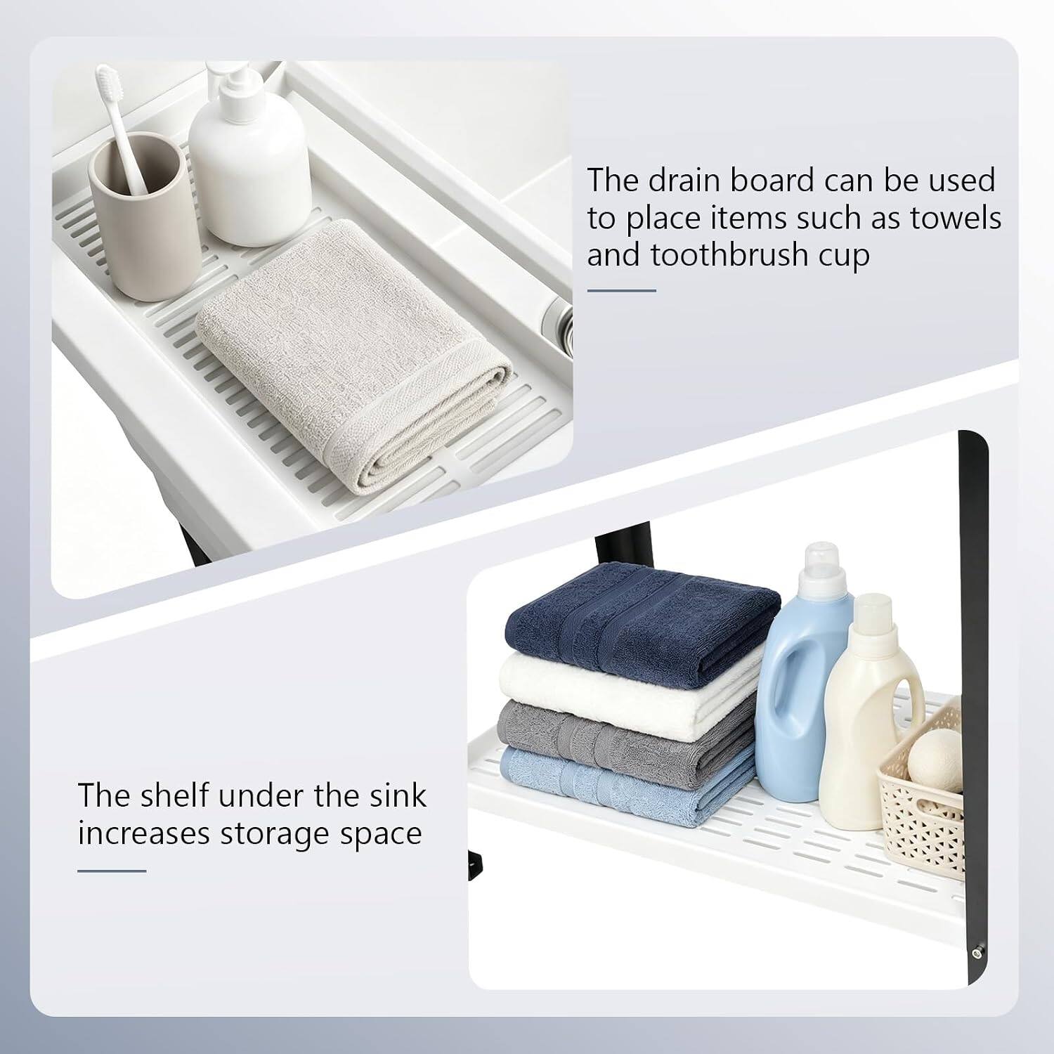 The drain board can be used to place items such as towels and toothbrush cup

The shelf under the sink increases storage space