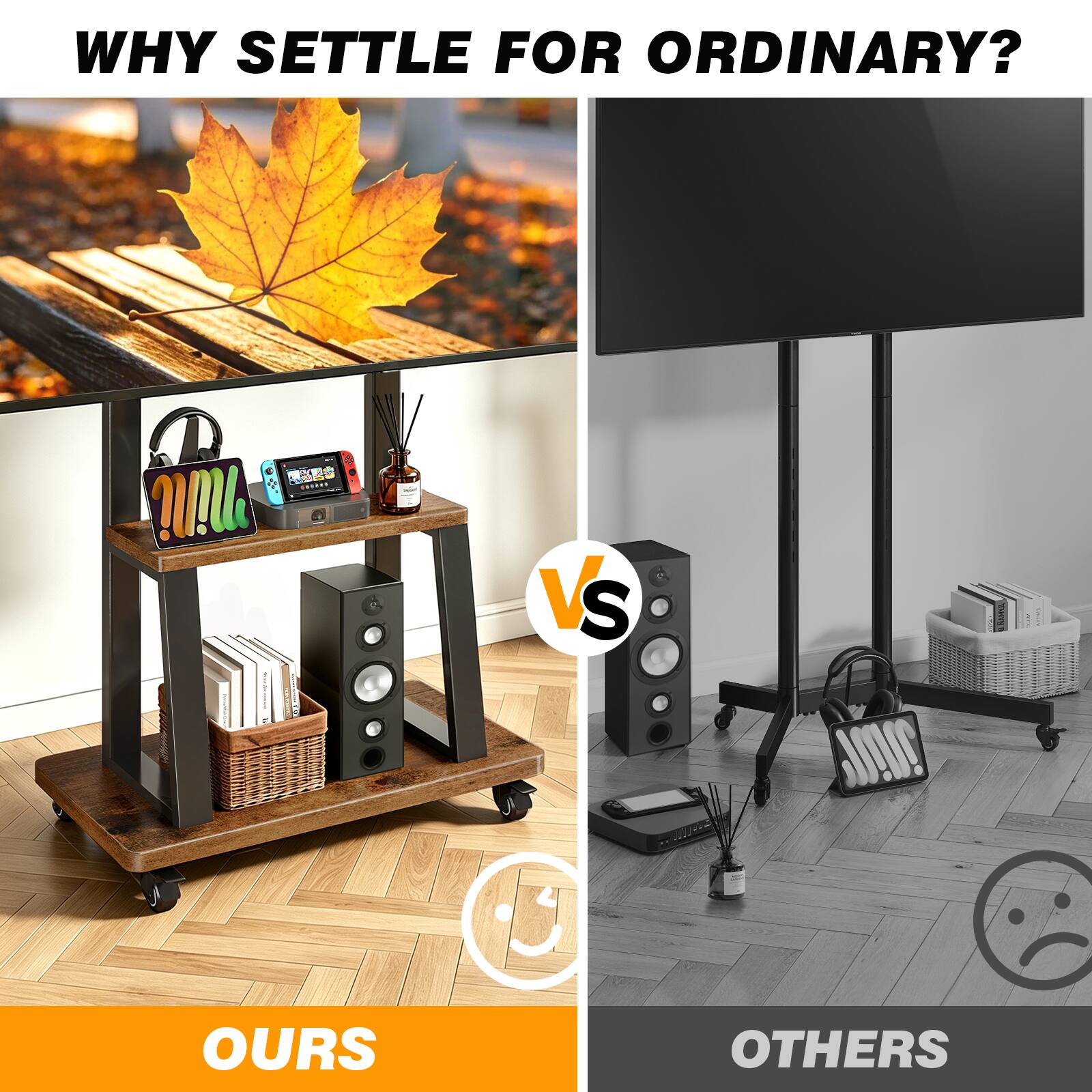 WHY SETTLE FOR ORDINARY?

OURS

VS

OTHERS