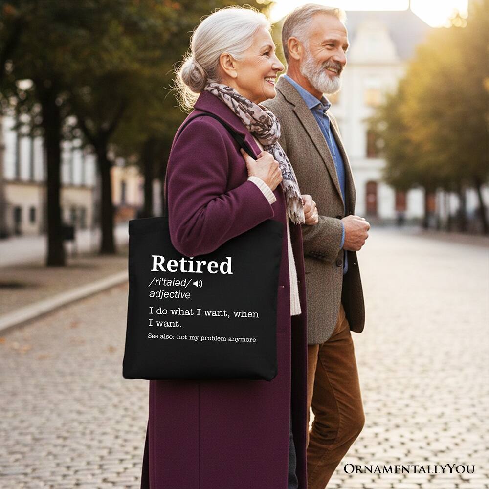 Retired /ri'taɪd/ <1) adjective  
I do what I want, when I want.  
See also: not my problem anymore  

ORNAMENTALLY YOU