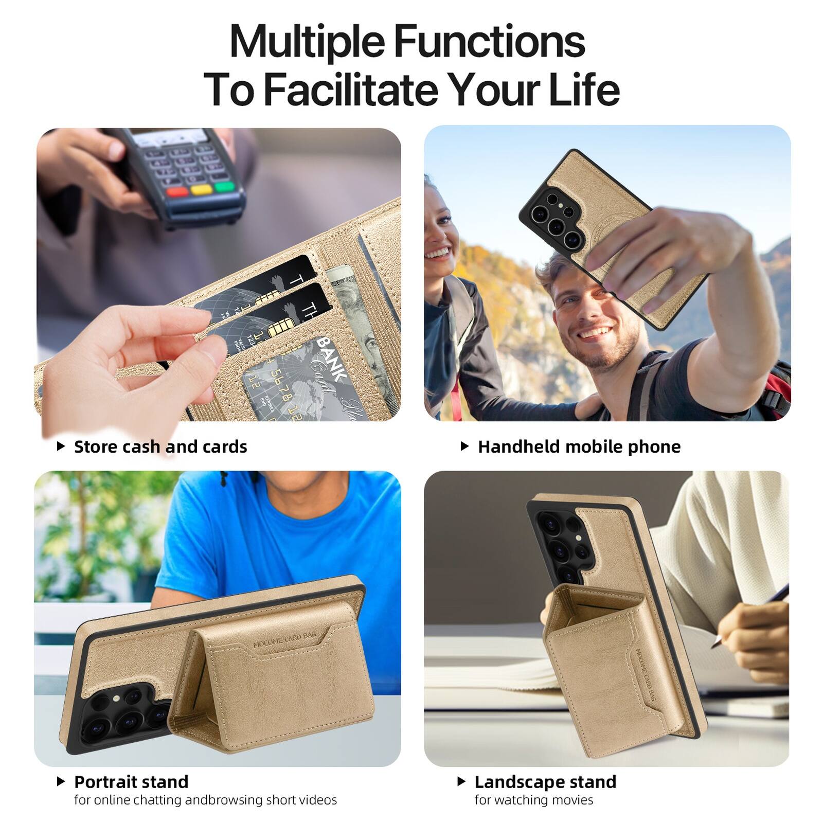 Multiple Functions To Facilitate Your Life

- Store cash and cards
- Handheld mobile phone
- Portrait stand for online chatting and browsing short videos
- Landscape stand for watching movies