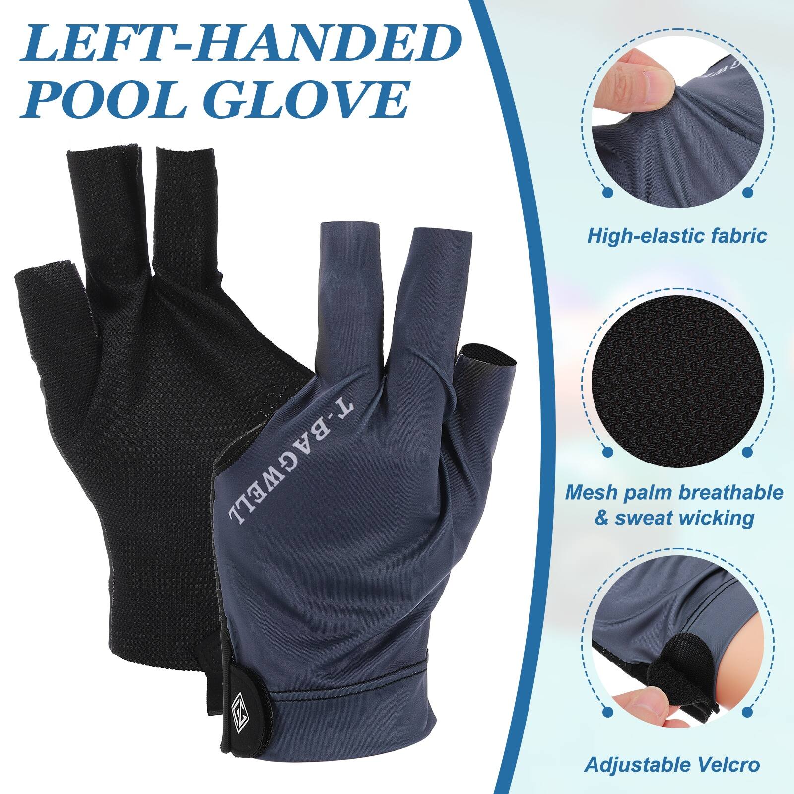 LEFT-HANDED POOL GLOVE

High-elastic fabric

Mesh palm breathable & sweat wicking

Adjustable Velcro