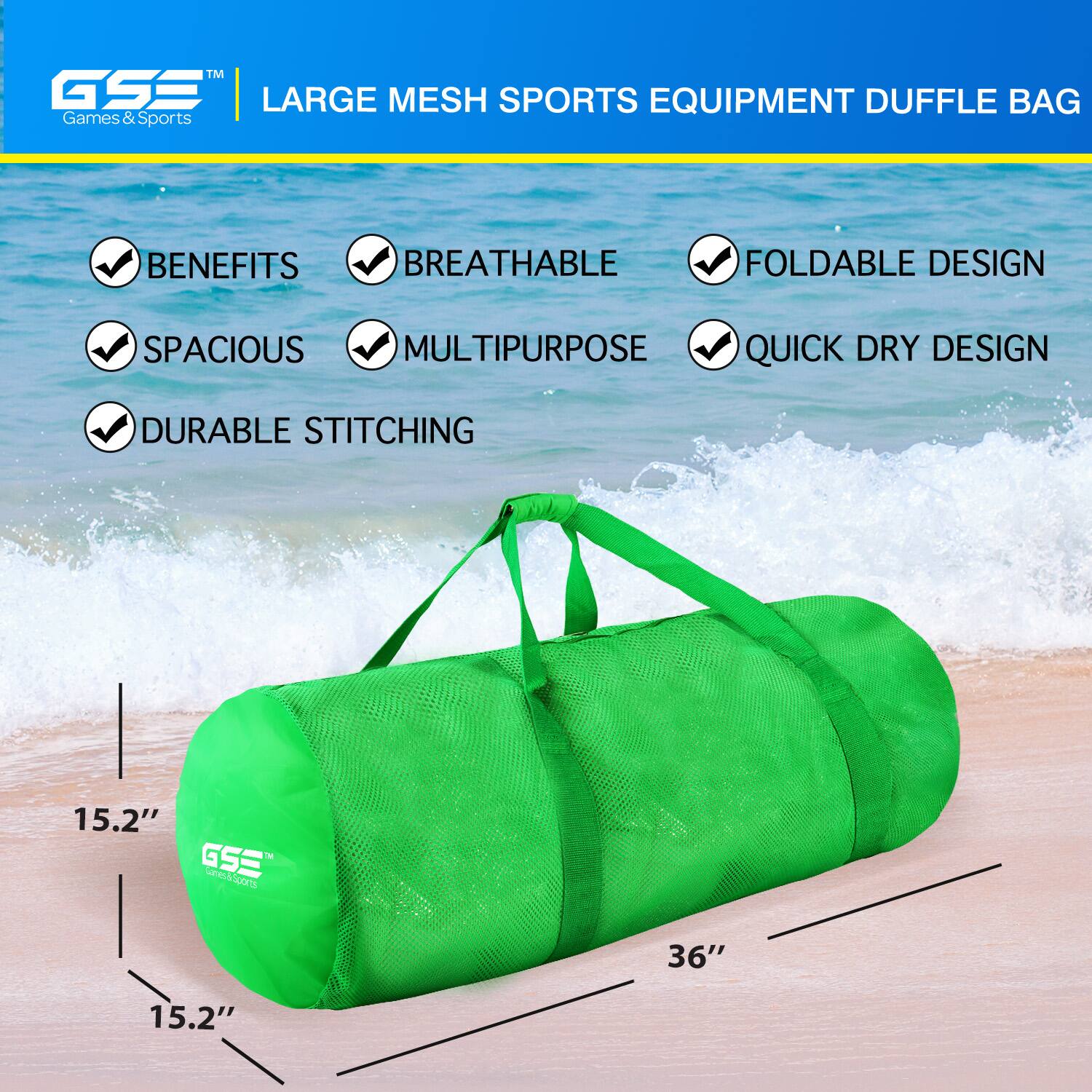 TM GSE LARGE MESH SPORTS EQUIPMENT DUFFLE BAG Games & Sports

BENEFITS
BREATHABLE
FOLDABLE DESIGN
SPACIOUS
MULTIPURPOSE
QUICK DRY DESIGN
DURABLE STITCHING
15.2"
15.2"
36"