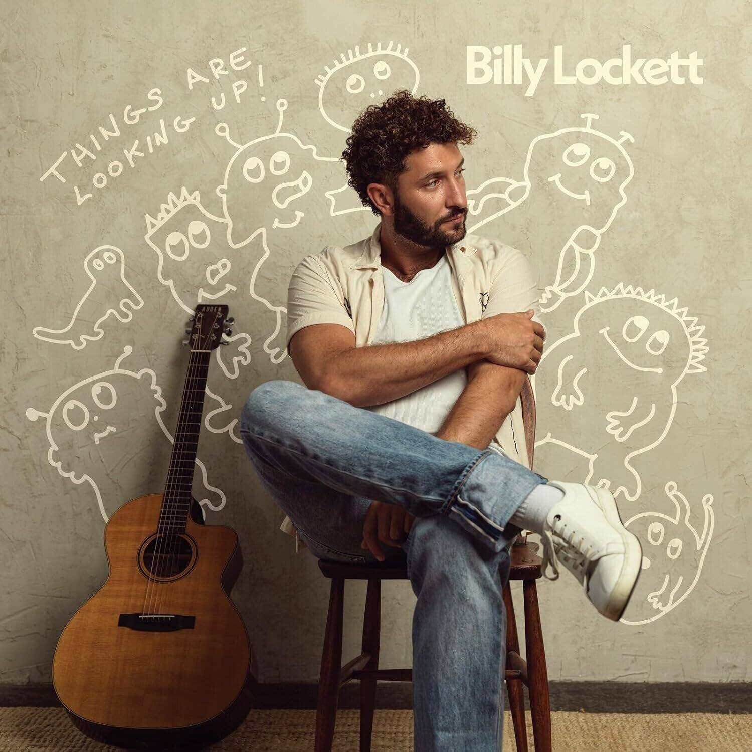 THINGS ARE LOOKING UP!  
Billy Lockett