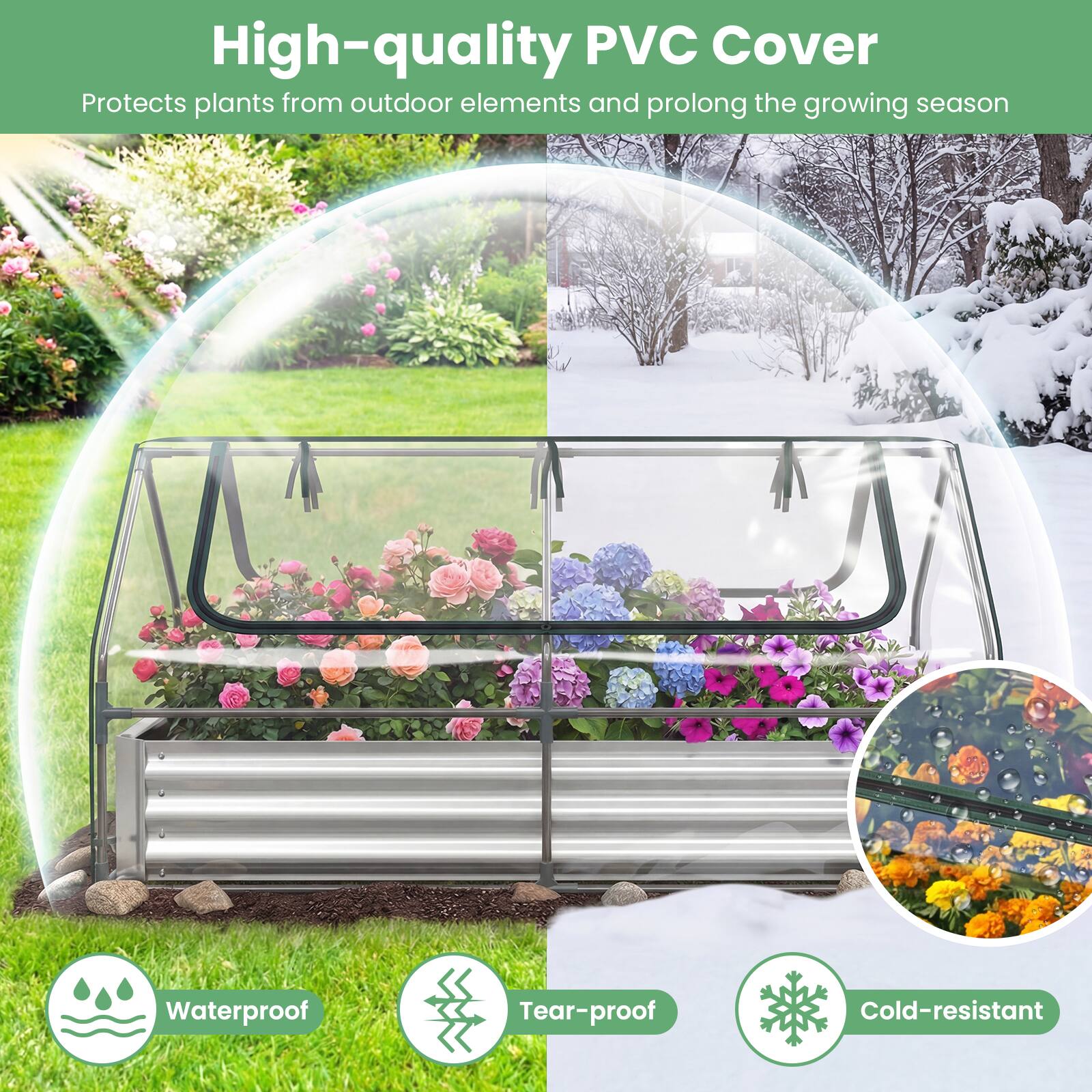 High-quality PVC Cover  
Protects plants from outdoor elements and prolong the growing season  

Waterproof  
Tear-proof  
Cold-resistant
