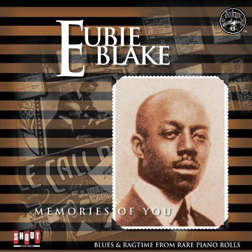 Eubie Blake  
Memories of You  
Blues & Ragtime from Rare Piano Rolls  

Shout Factory
