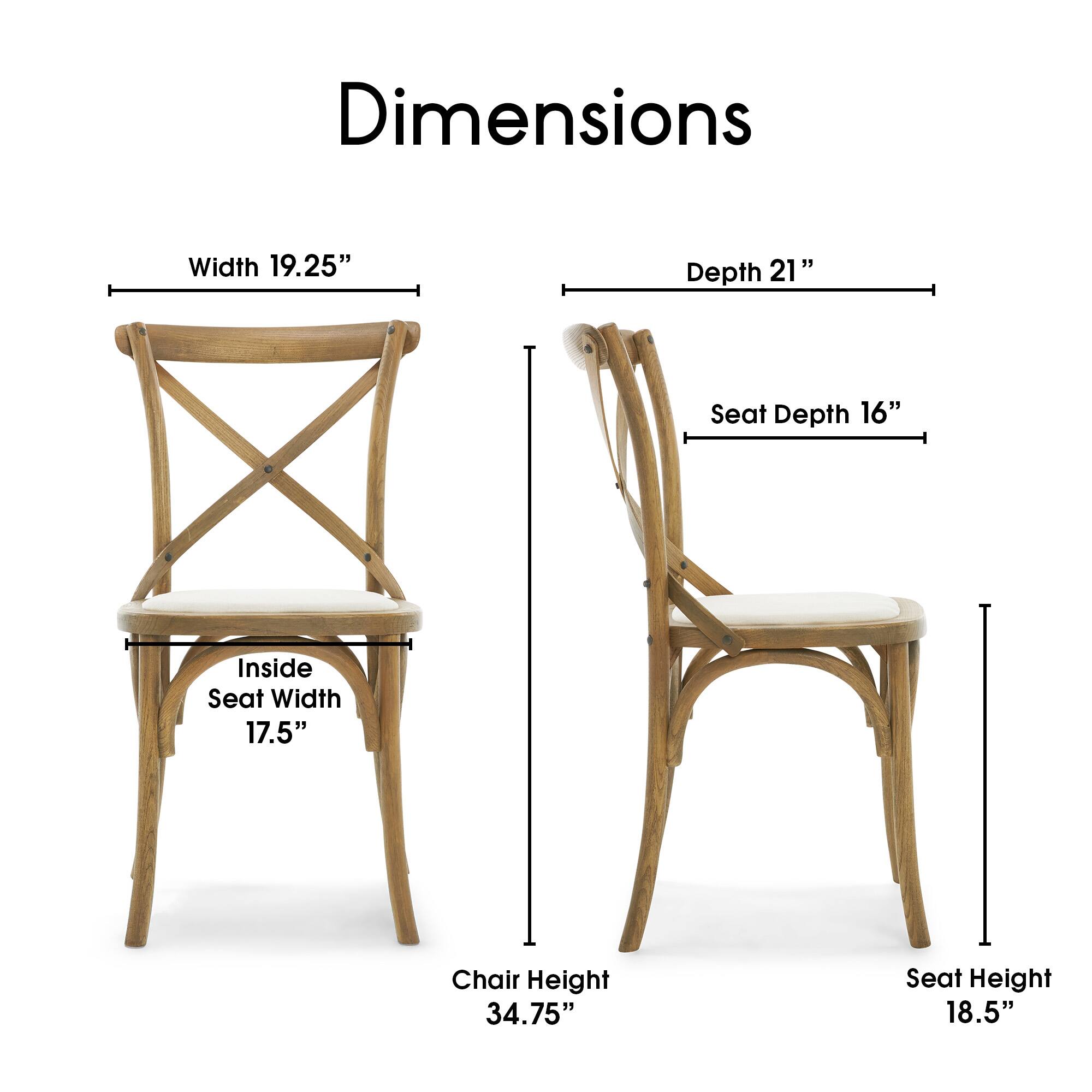 Dimensions  
Width 19.25"  
Depth 21"  
Seat Depth 16"  
Inside Seat Width 17.5"  
Chair Height 34.75"  
Seat Height 18.5"