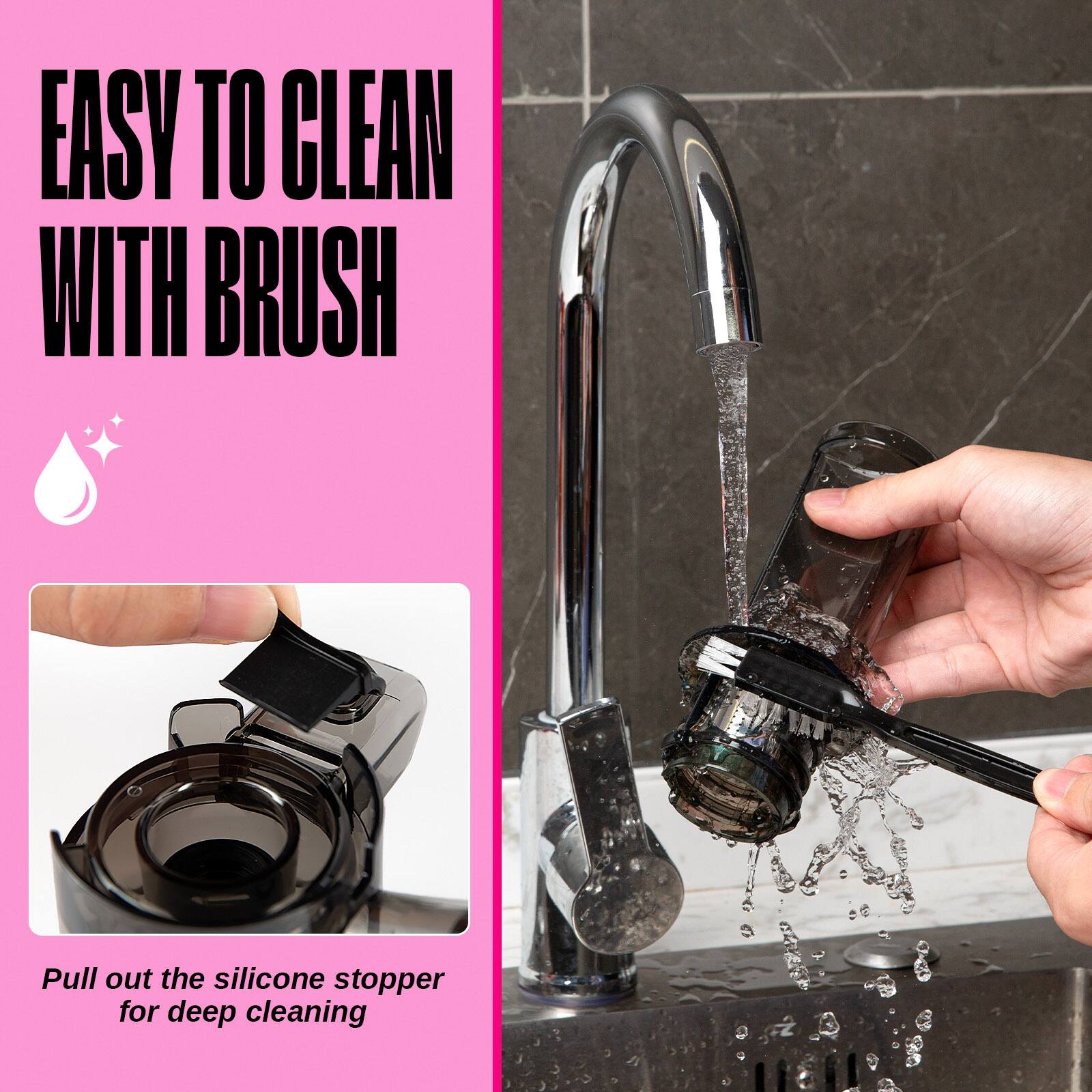 EASY TO CLEAN WITH BRUSH

Pull out the silicone stopper for deep cleaning