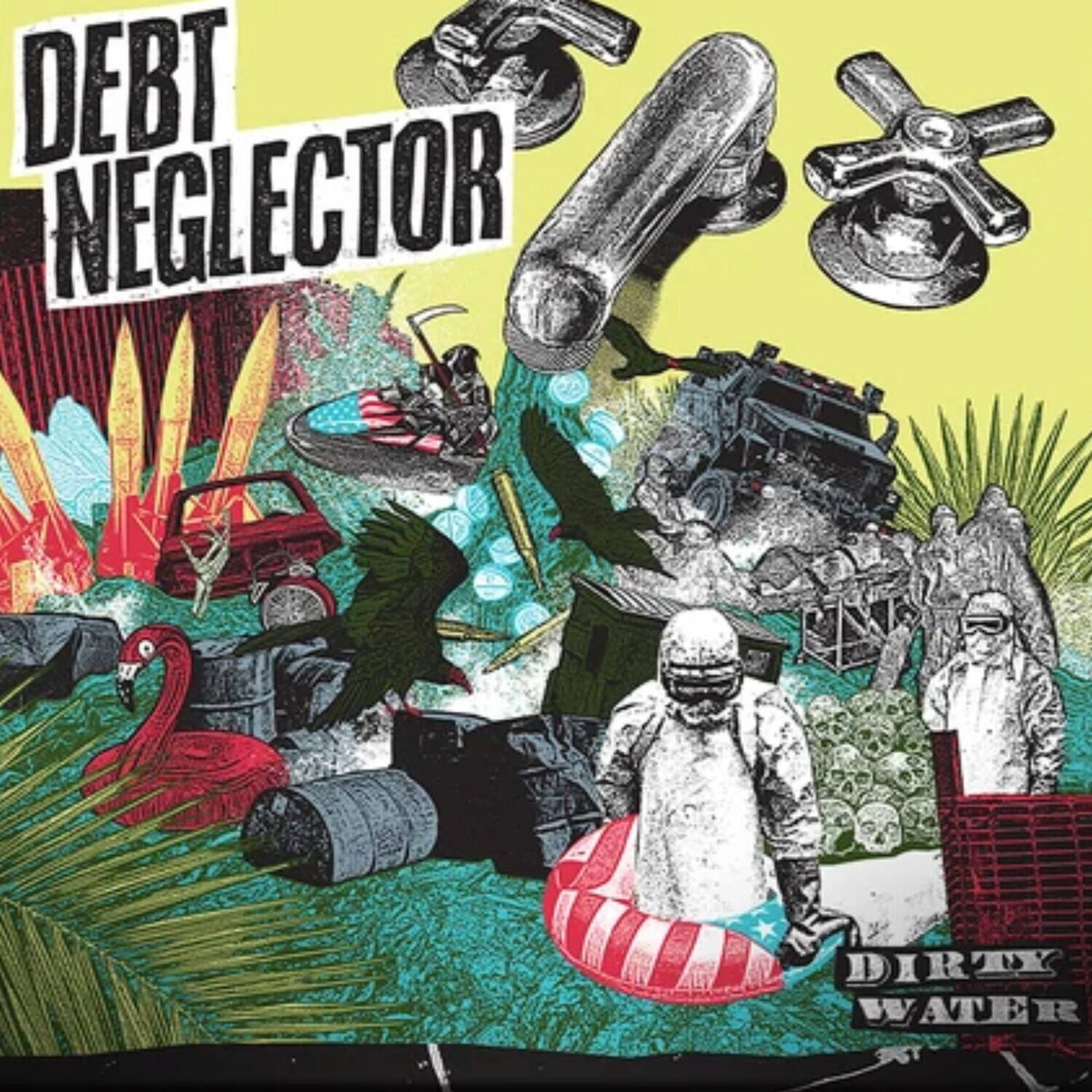 DEBT NEGLECTOR  
DIRTY WATER
