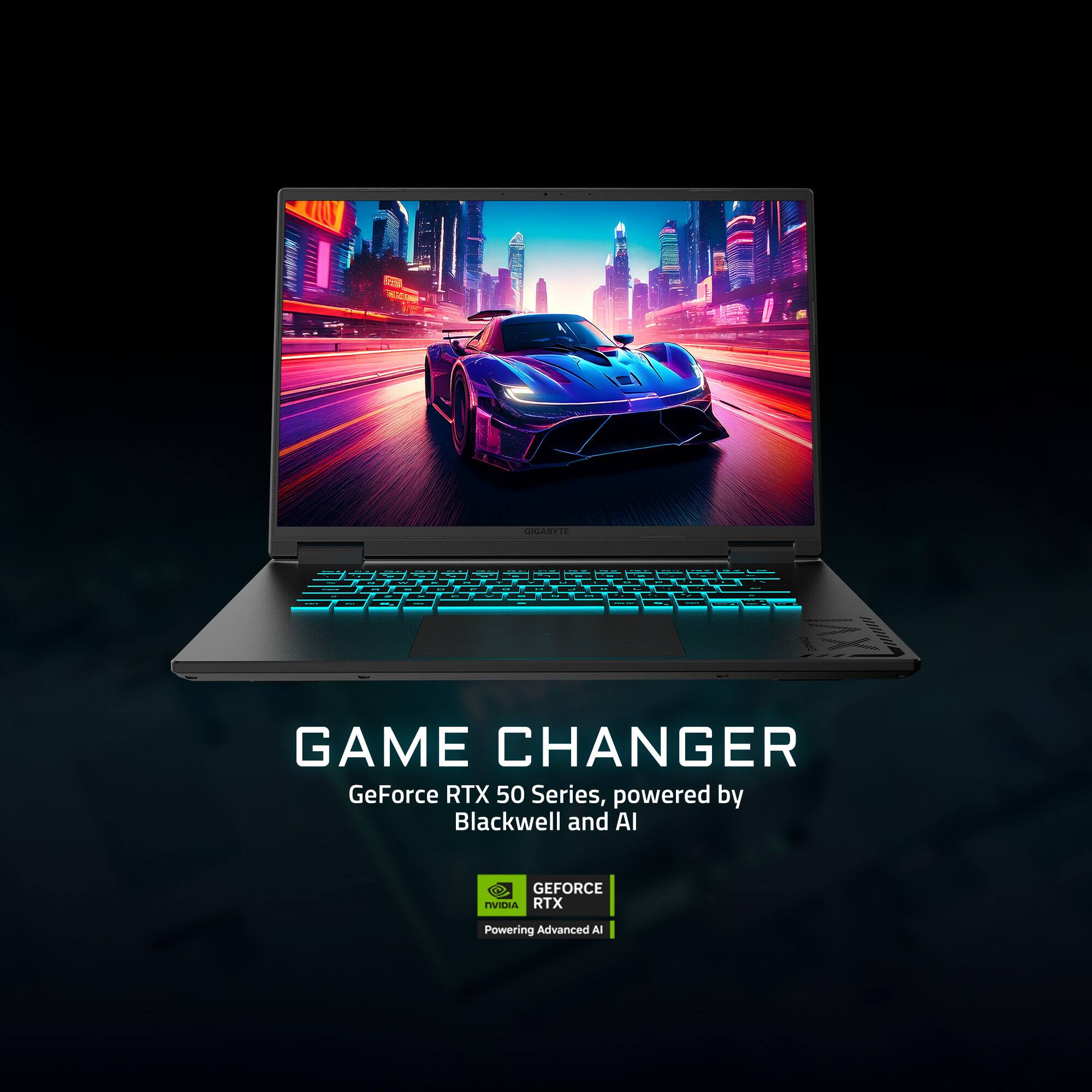 GAME CHANGER  
GeForce RTX 50 Series, powered by Blackwell and AI  
GEFORCE RTX  
Powering Advanced AI