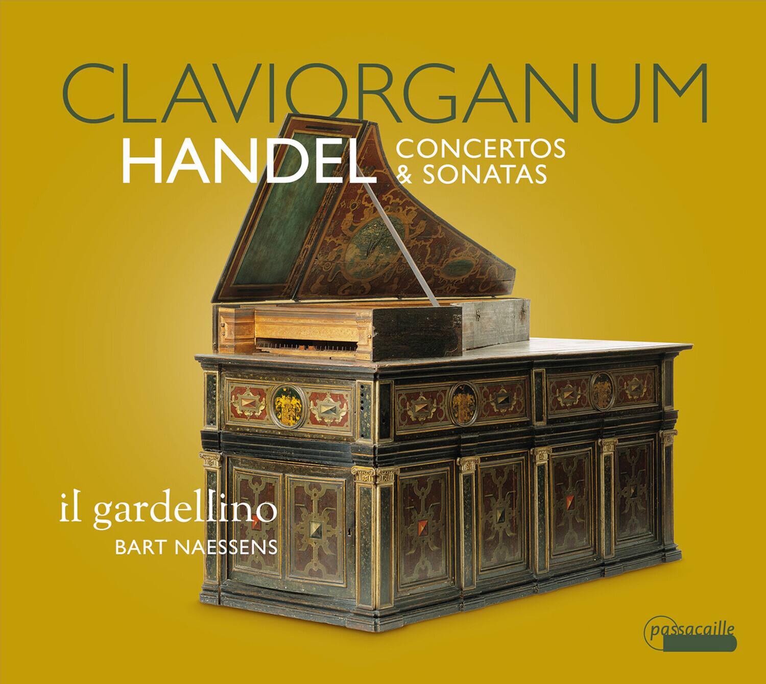 CLAVIORGANUM  
HANDEL  
CONCERTOS & SONATAS  

il gardellino  
BART NAESSENS  

passacaille