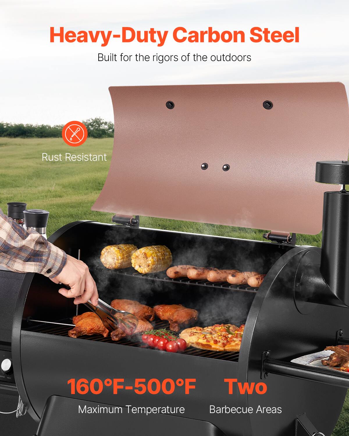 Heavy-Duty Carbon Steel Built for the rigors of the outdoors  
Rust Resistant  
160°F-500°F Two Maximum Temperature Barbecue Areas