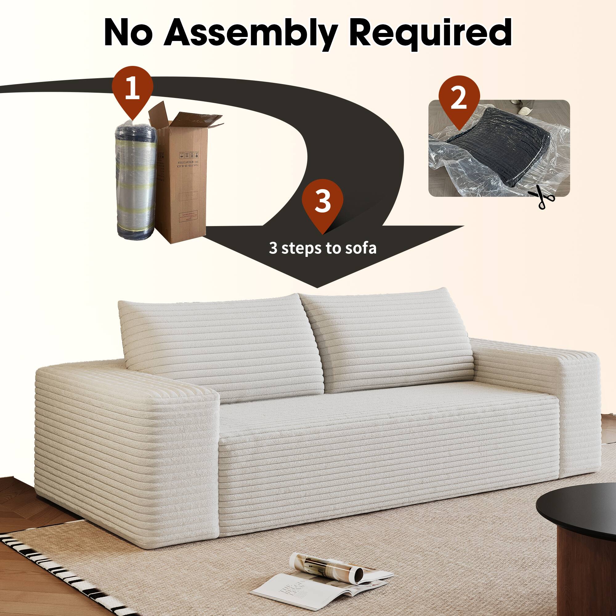 No Assembly Required

1
2
3 steps to sofa