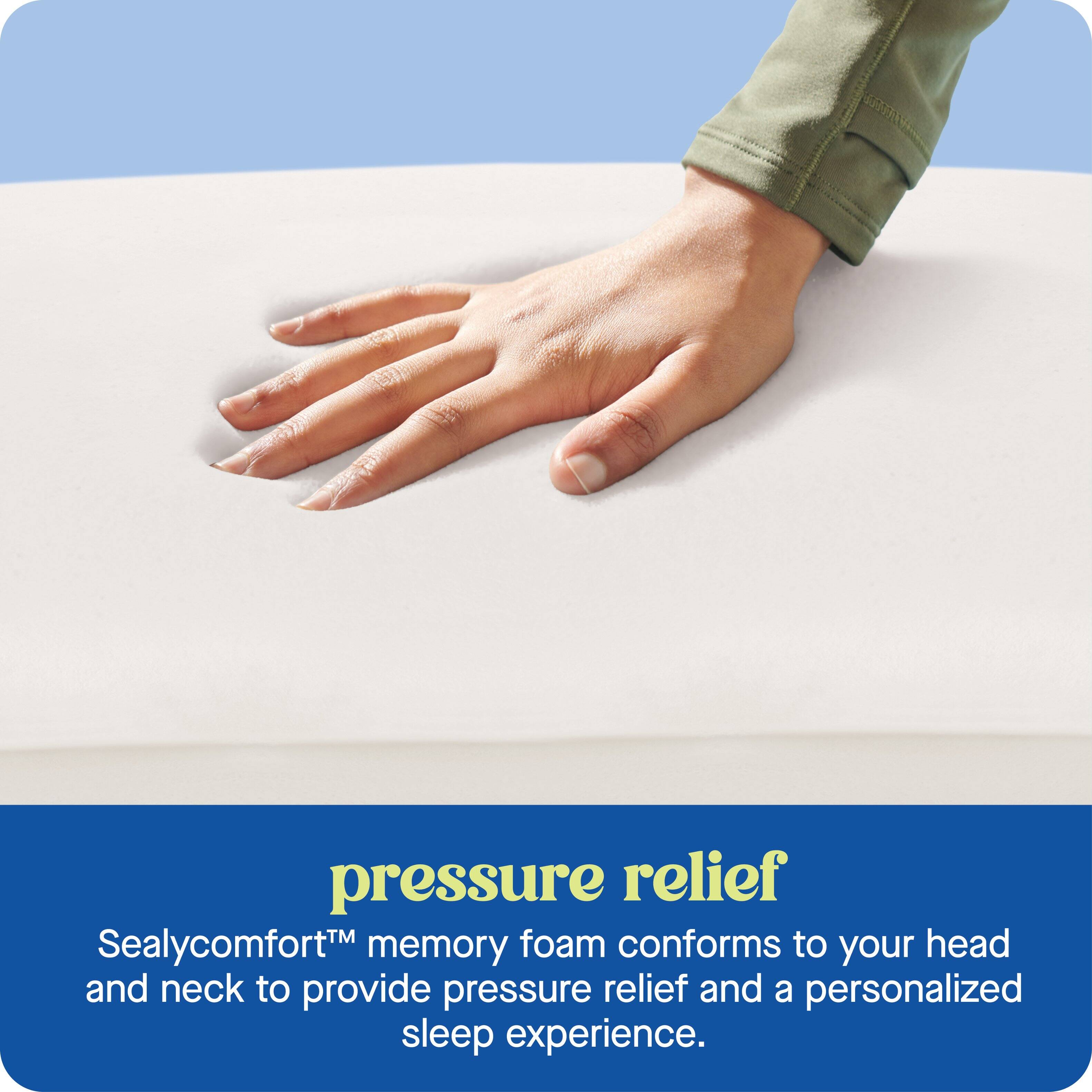 pressure relief  
Sealycomfort™ memory foam conforms to your head and neck to provide pressure relief and a personalized sleep experience.