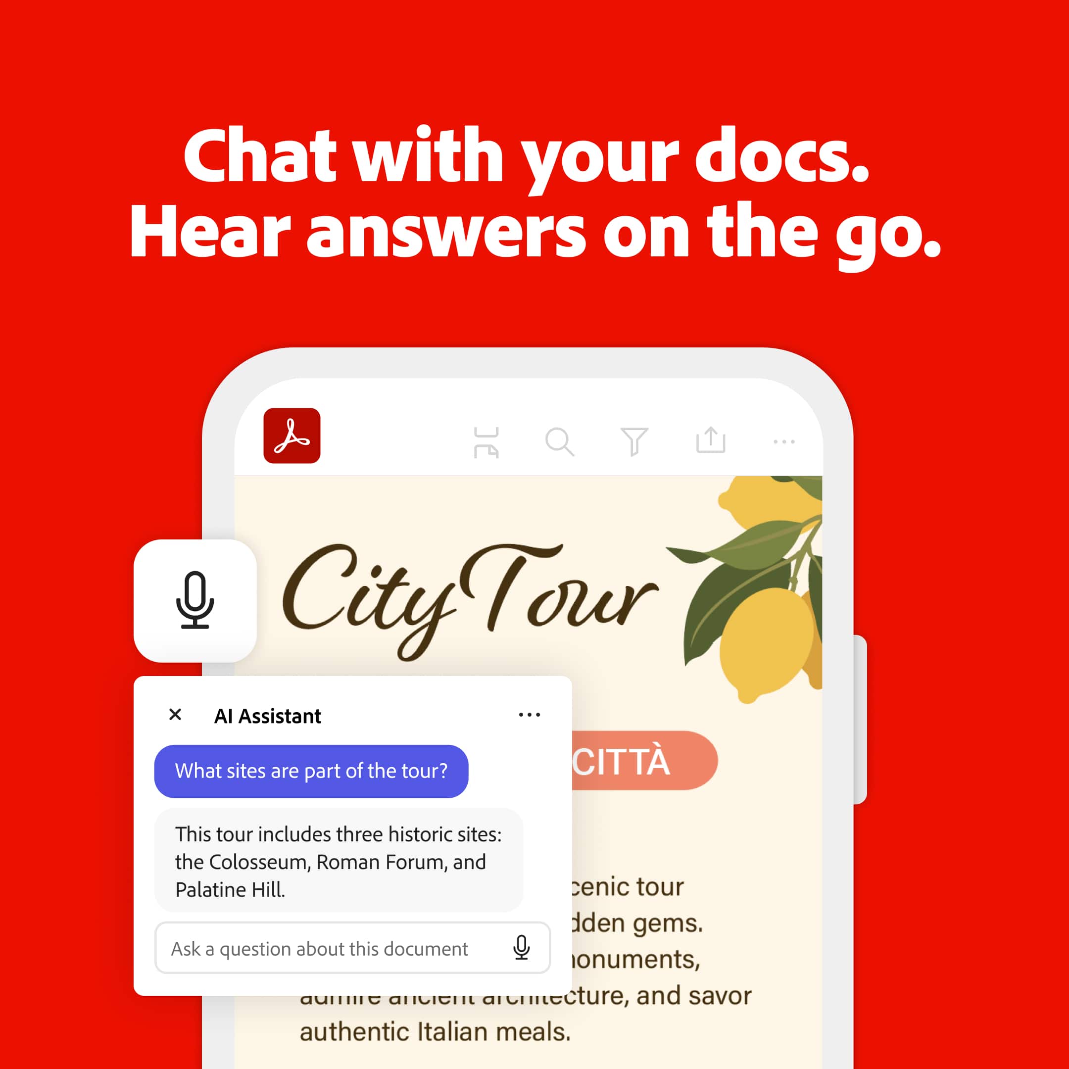 Chat with your documents. Hear answers on the go. City Tour x Al Assistant ... What sites are part of the tour? CITT This tour includes three historic sites: the Colosseum, Roman Forum, and Palatine Hill. Cenic tour dden gems. Ask a question about this document.