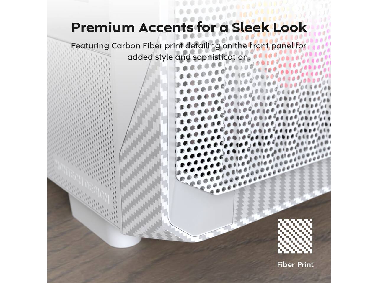 Premium Accents for a Sleek Look  
Featuring Carbon Fiber print detailing on the front panel for added style and sophistication.  
Fiber Print