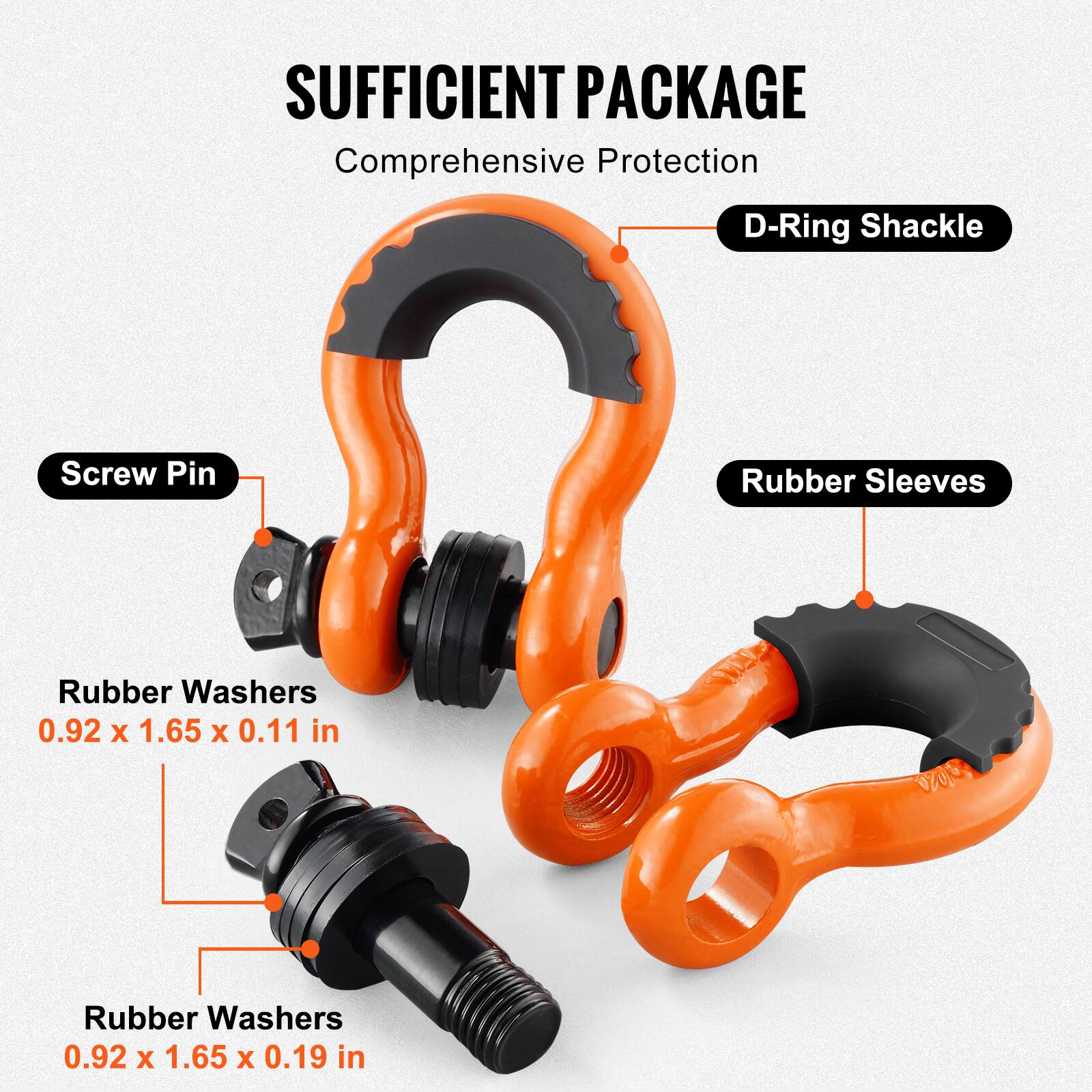 SUFFICIENT PACKAGE  
Comprehensive Protection  

- D-Ring Shackle  
- Screw Pin  
- Rubber Sleeves  
- Rubber Washers 0.92 x 1.65 x 0.11 in  
- Rubber Washers 0.92 x 1.65 x 0.19 in