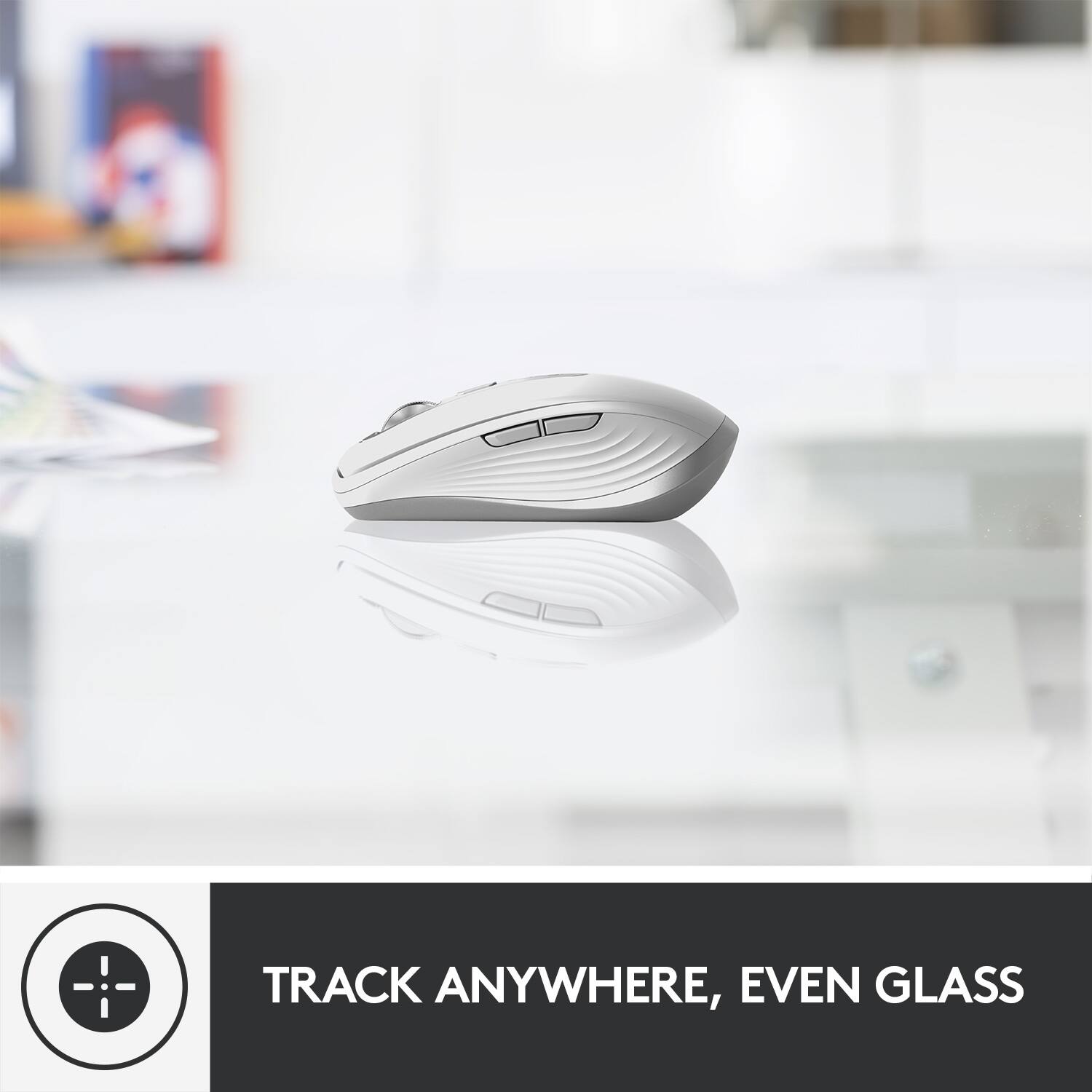 Track anywhere, even glass.