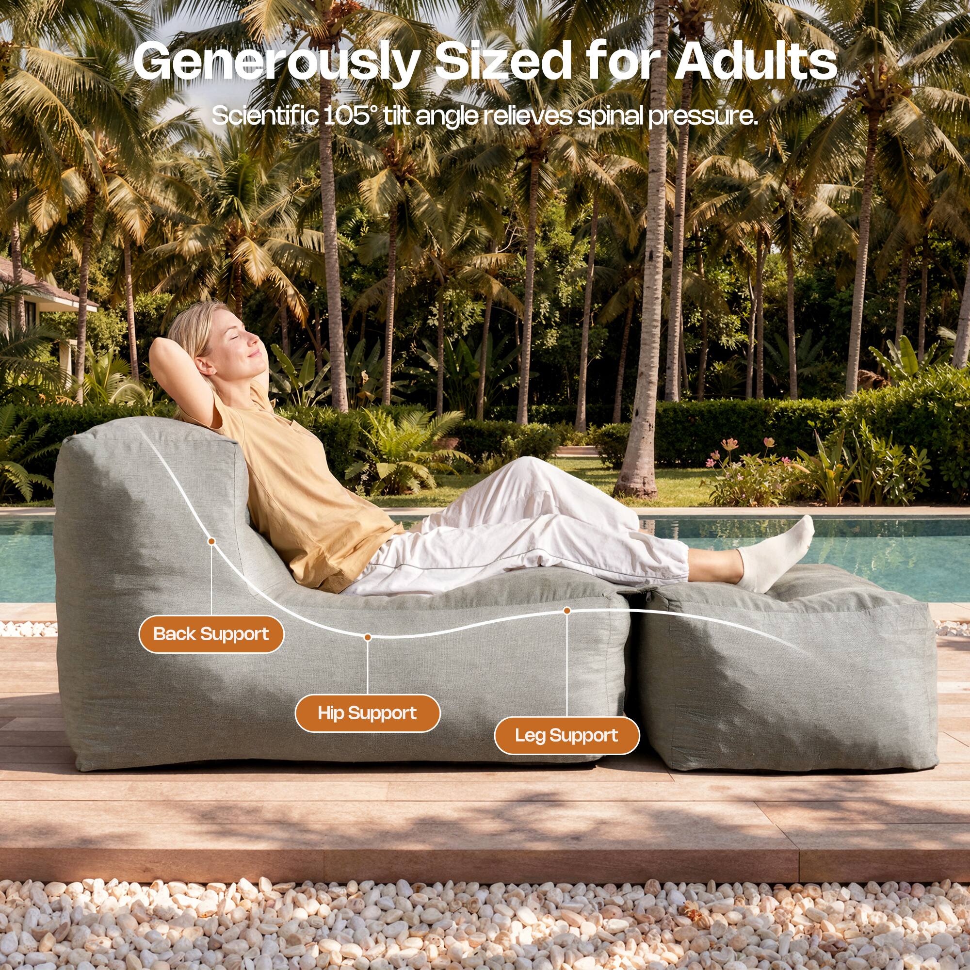 Generously Sized for Adults  
Scientific 105° tilt angle relieves spinal pressure.  

Back Support  
Hip Support  
Leg Support