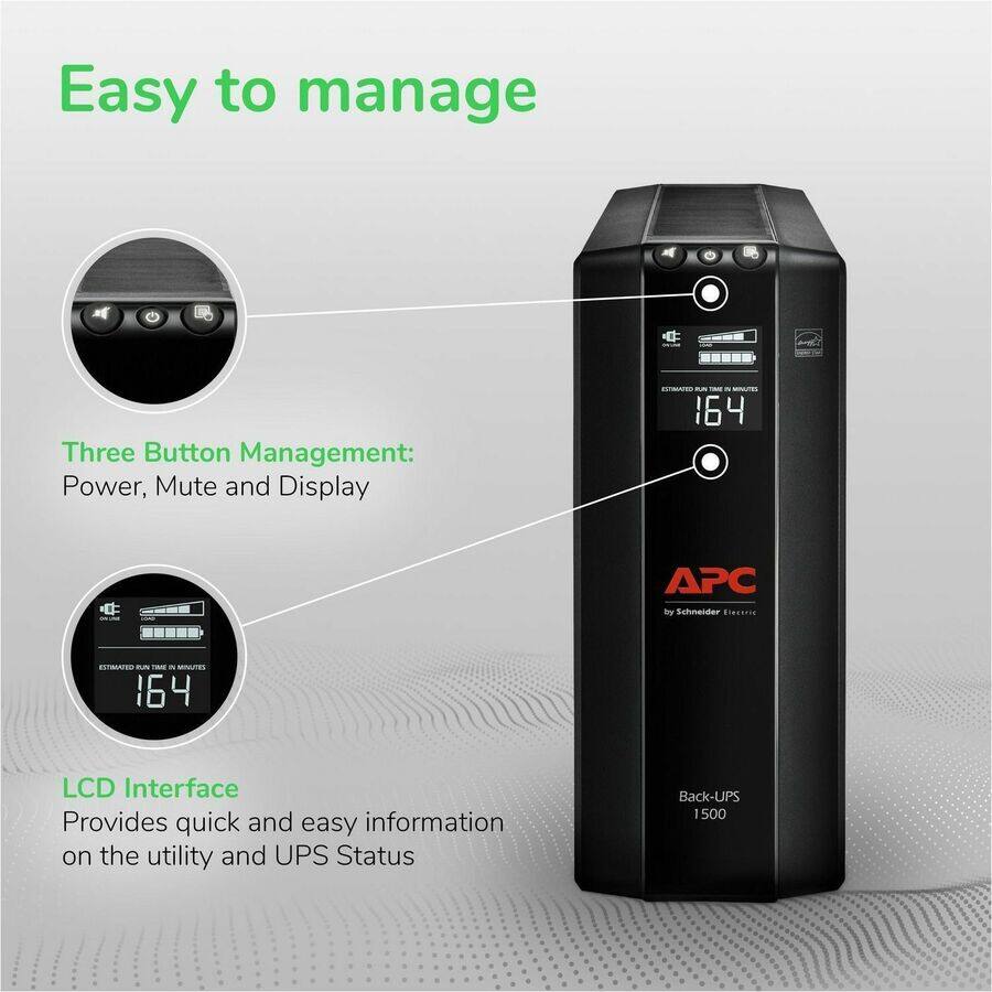 Easy to manage

Three Button Management: Power, Mute and Display

LCD Interface
Provides quick and easy information on the utility and UPS Status

APC by Schneider Electric

Back-UPS 1500