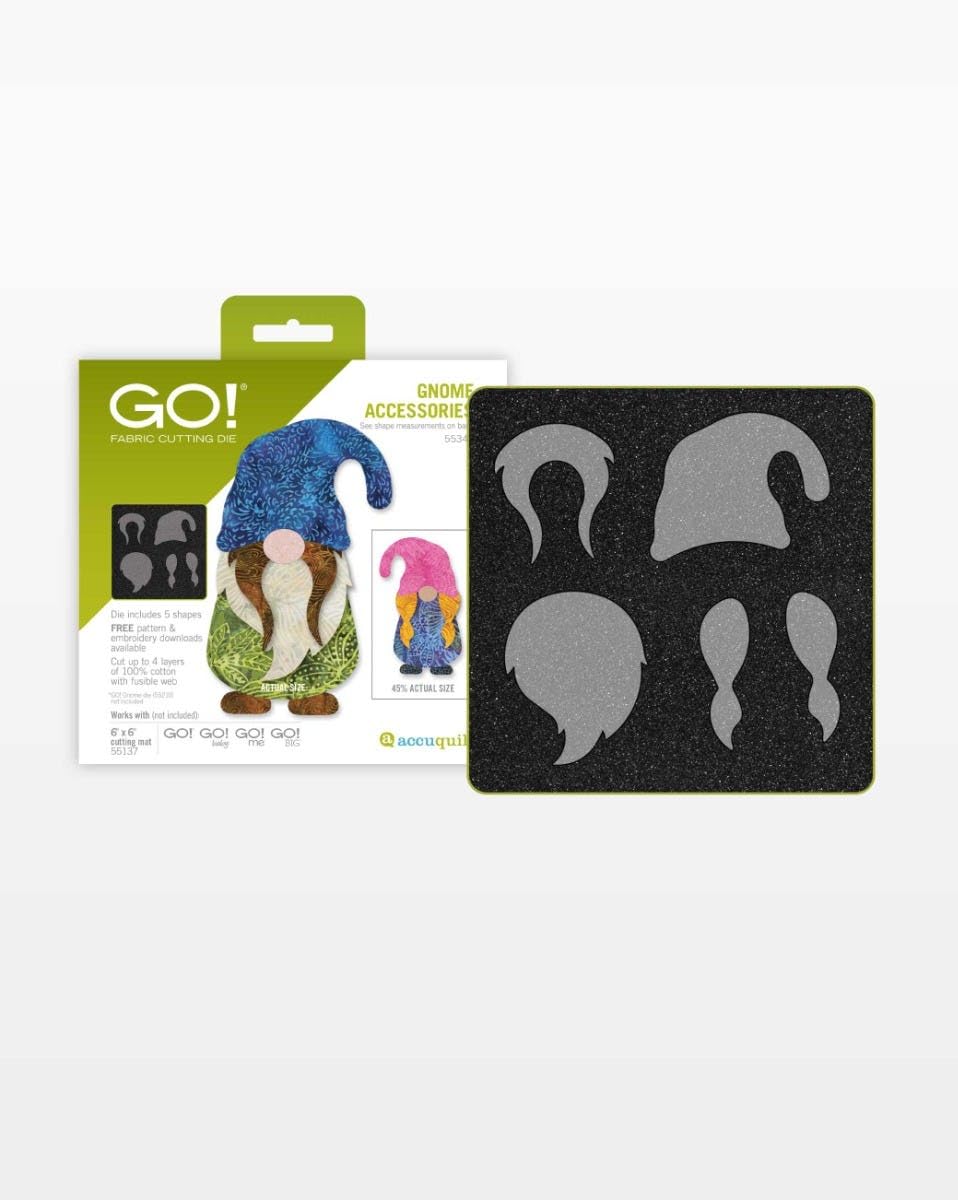 GO! FABRIC CUTTING DIE GNOME ACCESSORIES

Die includes 5 shapes
FREE pattern & embroidery downloads
Cut up to 4 layers of 100% cotton with fusible web
Works with (net included)
6x6" cutting mat
GO! GO! GO! GO!
55137
@accuquilt