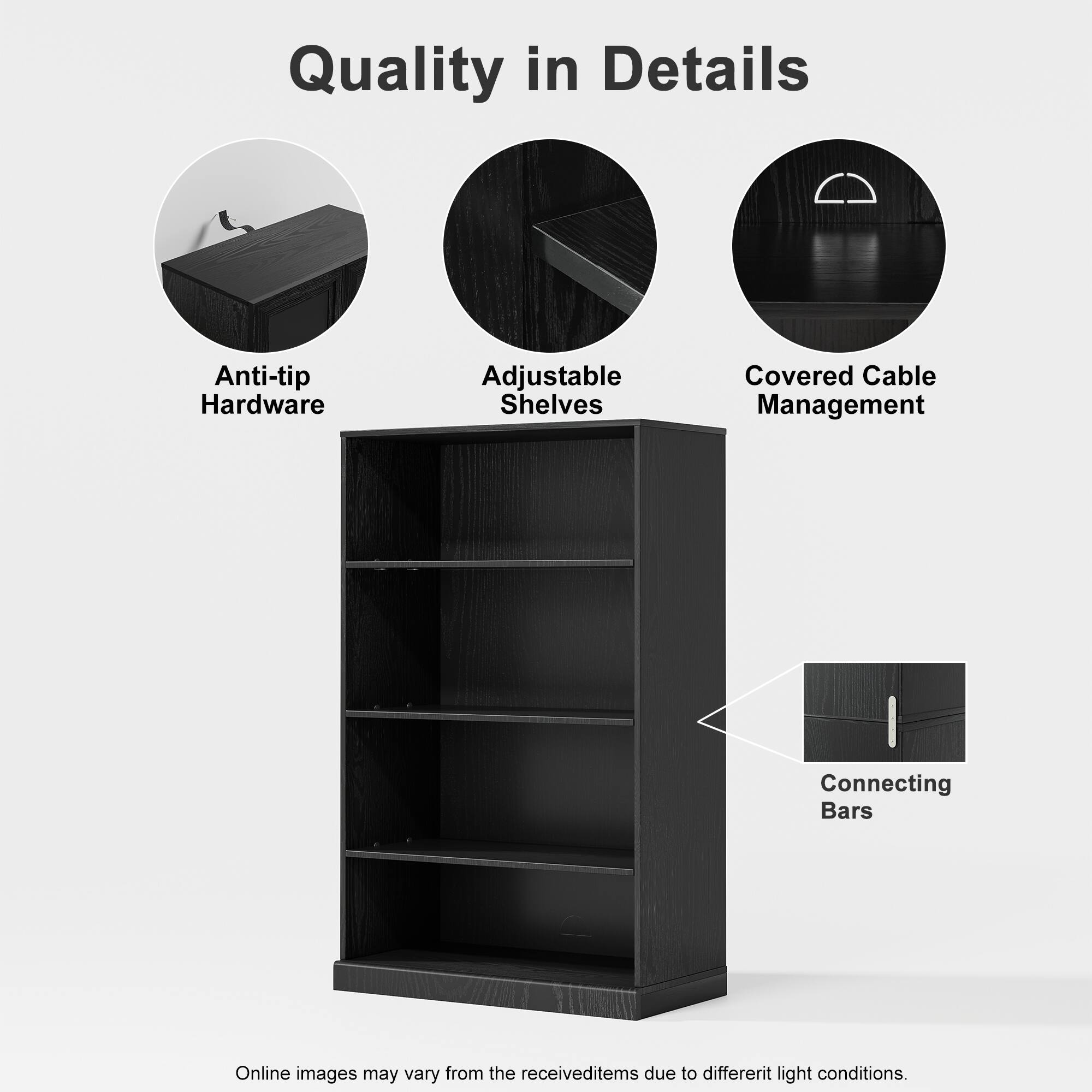 Quality in Details

- Anti-tip Hardware
- Adjustable Shelves
- Covered Cable Management
- Connecting Bars

Online images may vary from the received items due to different light conditions.