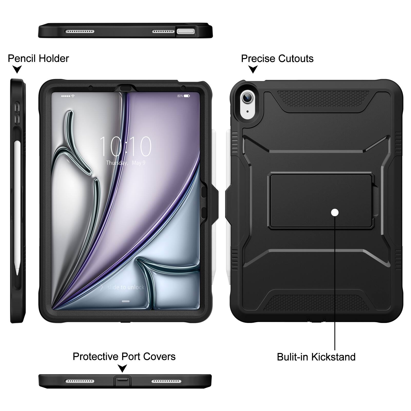 Pencil Holder  
Precise Cutouts  
Protective Port Covers  
Built-in Kickstand