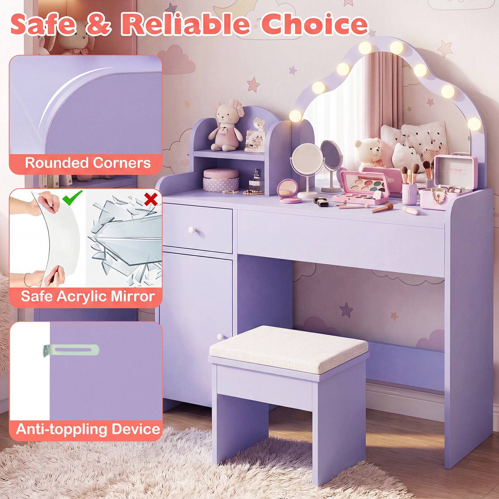 Safe & Reliable Choice

- Rounded Corners
- Safe Acrylic Mirror
- Anti-toppling Device