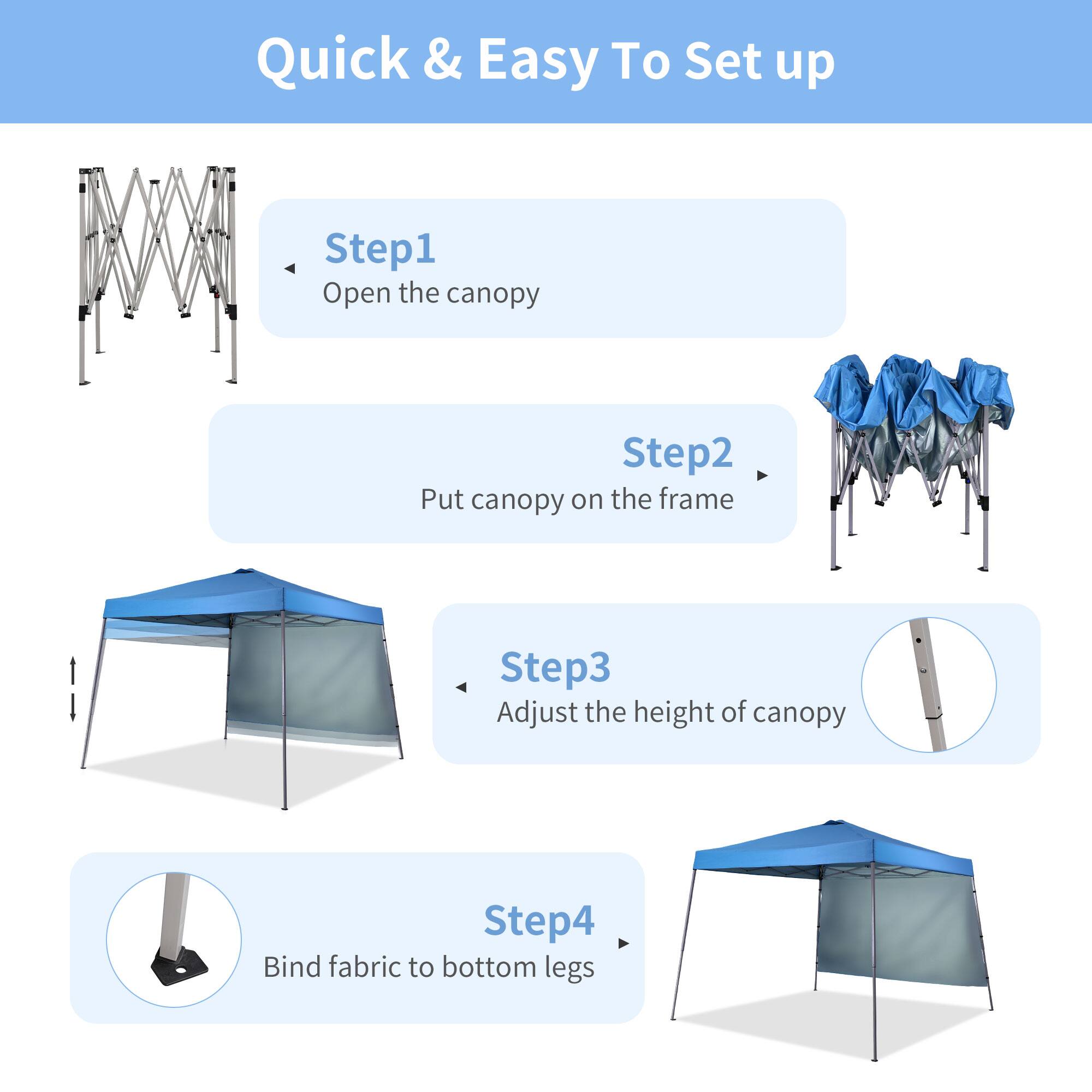 Quick & Easy To Set up

Step1
Open the canopy

Step2
Put canopy on the frame

Step3
Adjust the height of canopy

Step4
Bind fabric to bottom legs