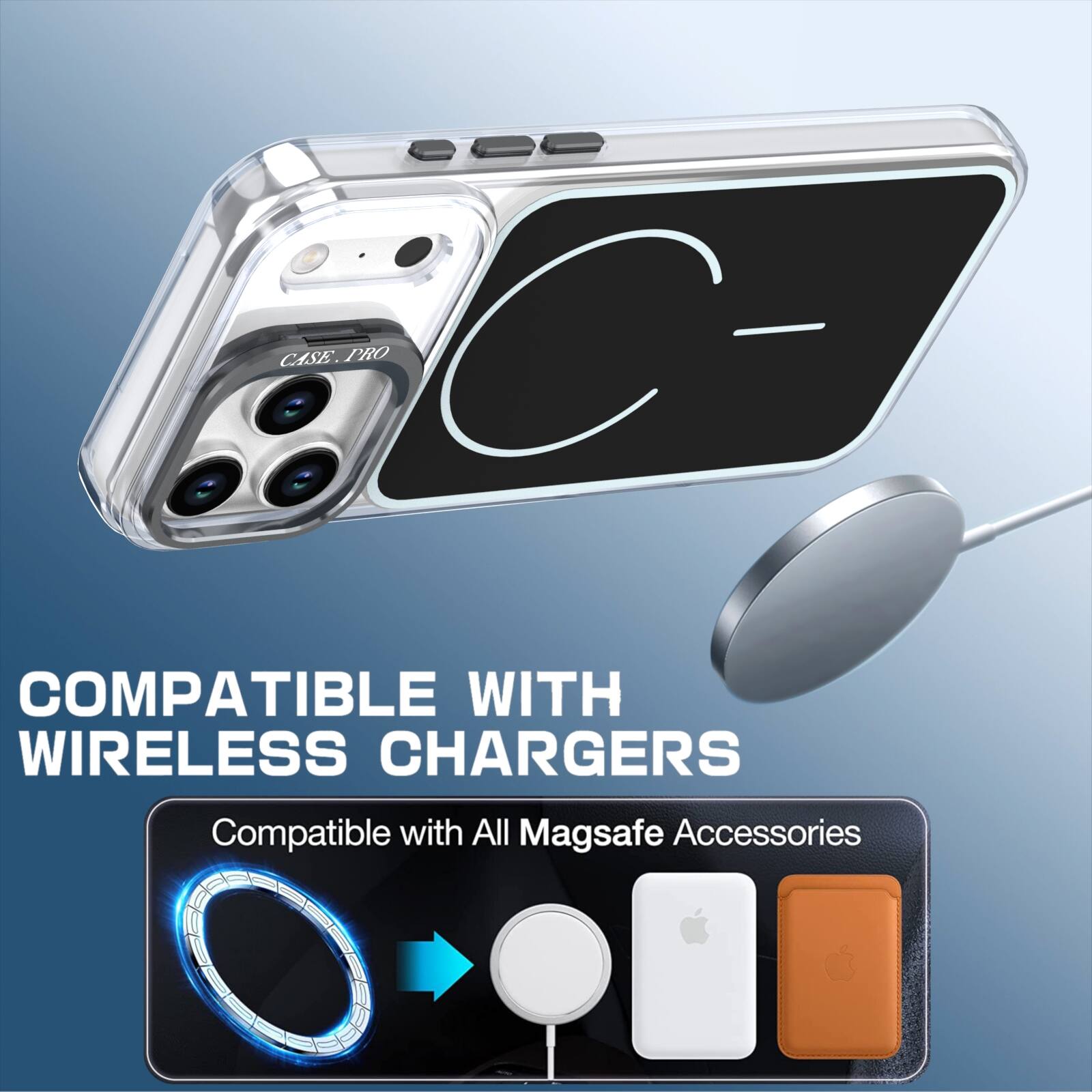 COMPATIBLE WITH WIRELESS CHARGERS  
Compatible with All Magsafe Accessories