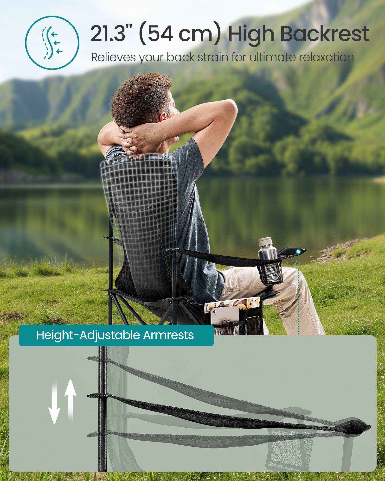 21.3" (54 cm) High Backrest  
Relieves your back strain for ultimate relaxation  

Height-Adjustable Armrests