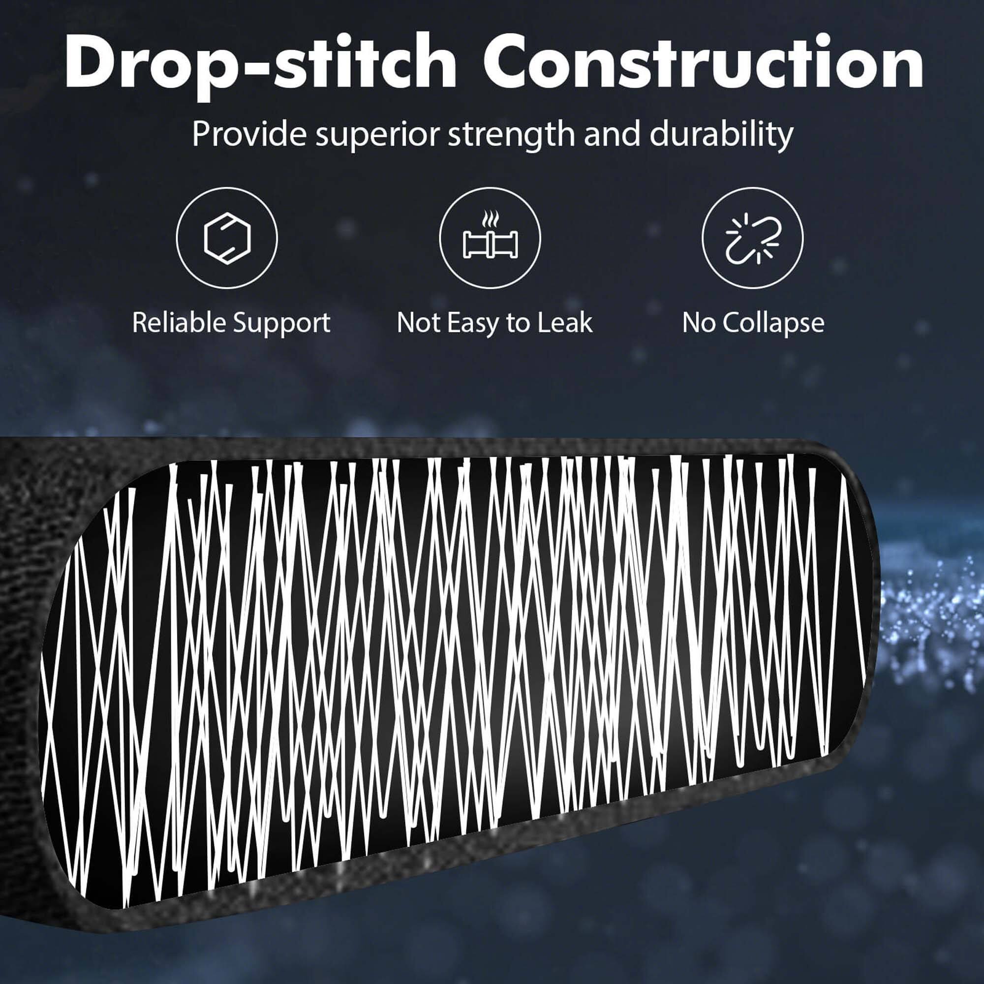Drop-stitch construction provides superior strength and durability, as well as reliable support. It is not easy to leak and does not collapse.