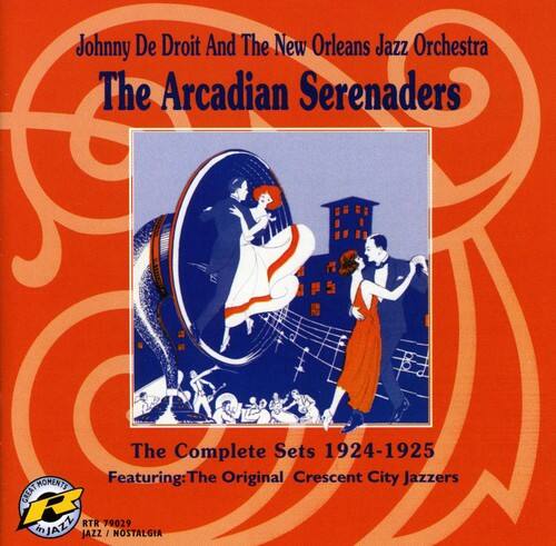 Johnny De Droit And The New Orleans Jazz Orchestra  
The Arcadian Serenaders  

The Complete Sets 1924-1925  
Featuring: The Original Crescent City Jazzers  

HOMENTS GREAT JAZZ  
RTR 79029  
JAZZ / NOSTALGIA