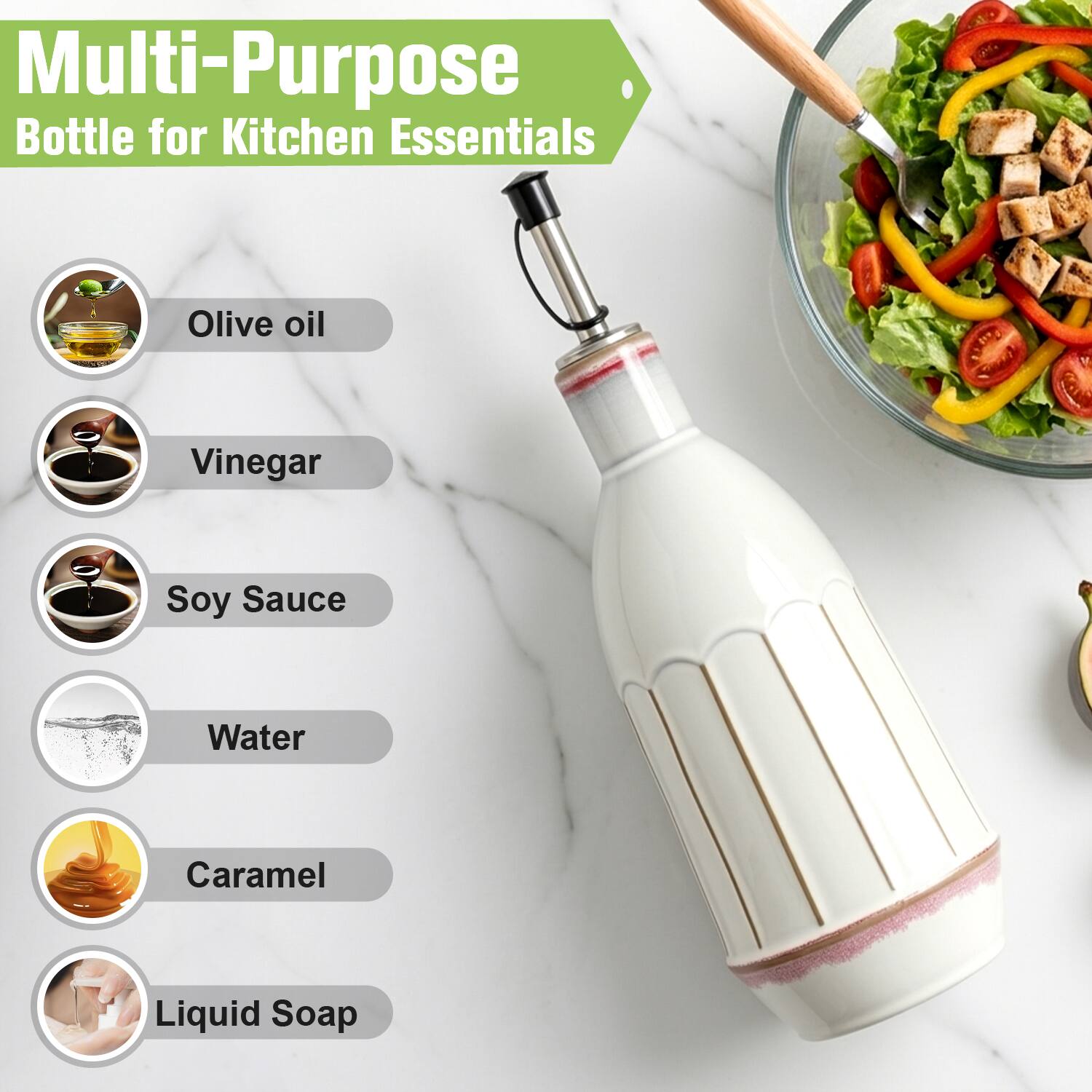 Multi-Purpose Bottle for Kitchen Essentials

- Olive oil
- Vinegar
- Soy Sauce
- Water
- Caramel
- Liquid Soap